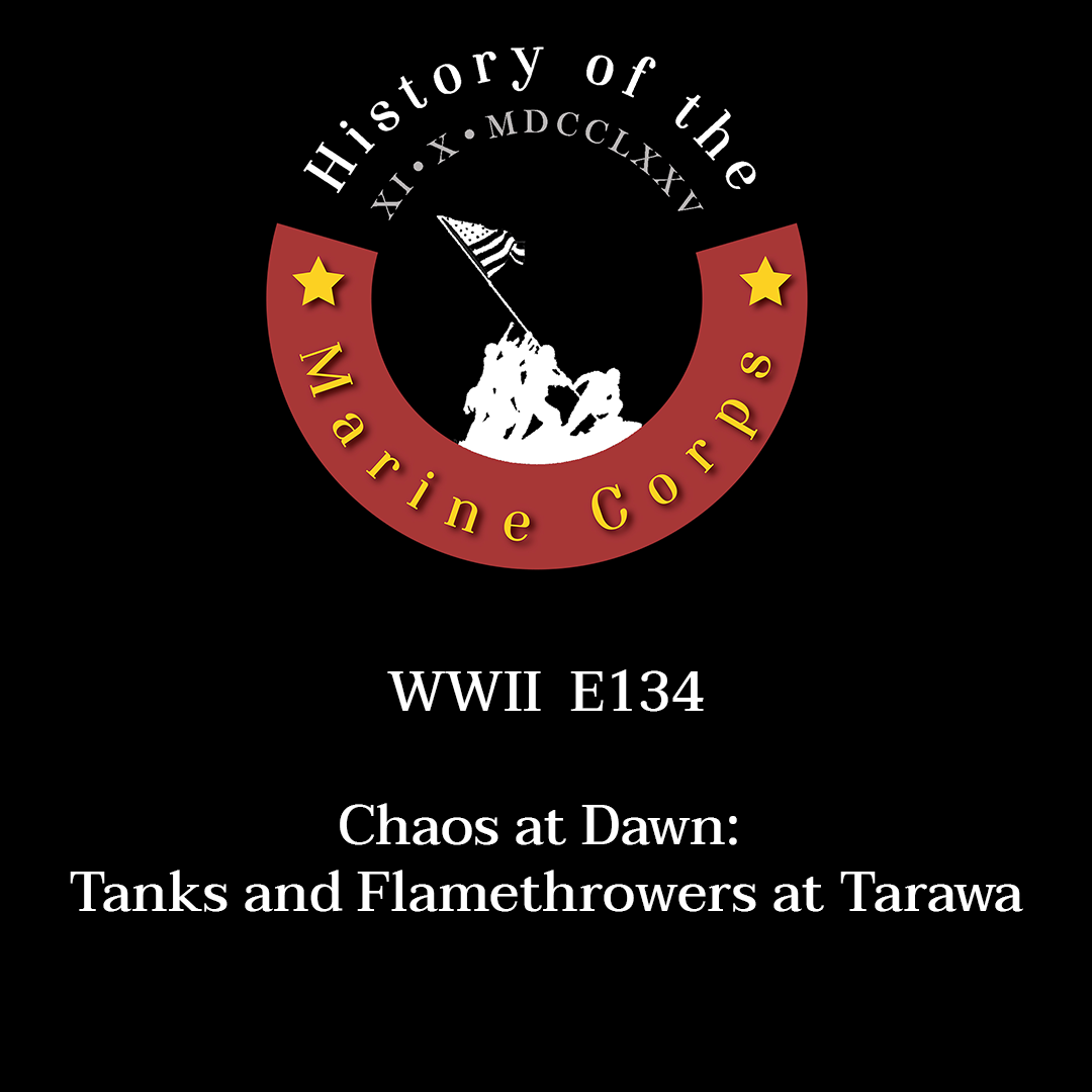 WWII E134 Chaos at Dawn: Tanks and Flamethrowers at Tarawa