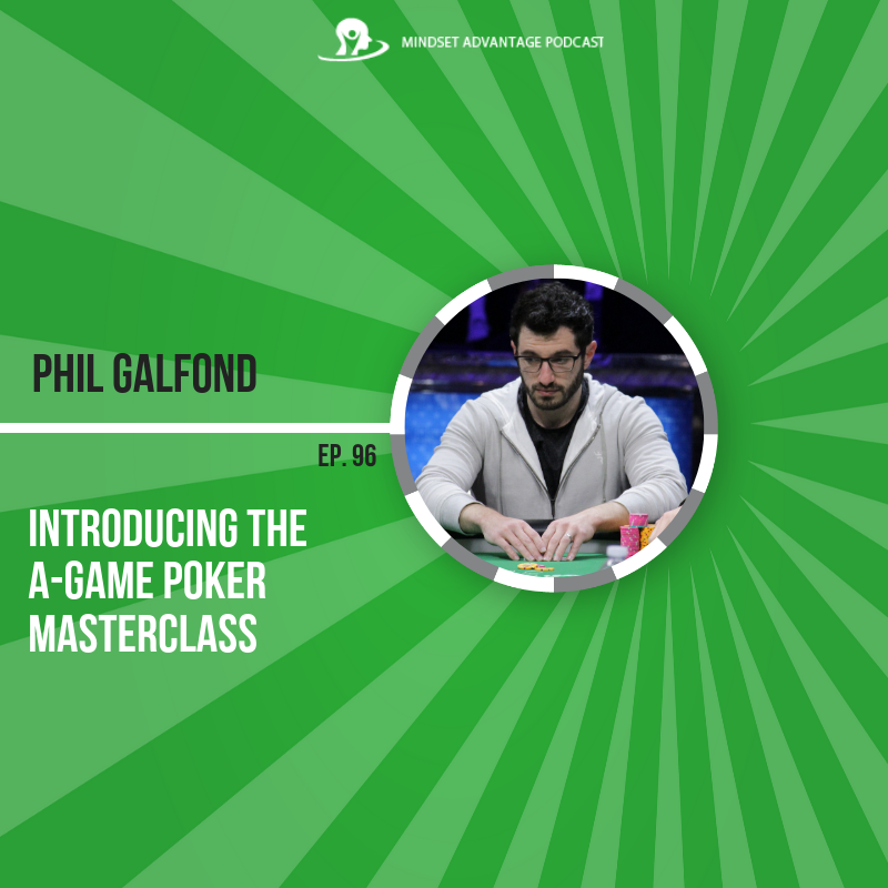 096 - Introducing The A-Game Poker Masterclass w/ Phil Galfond