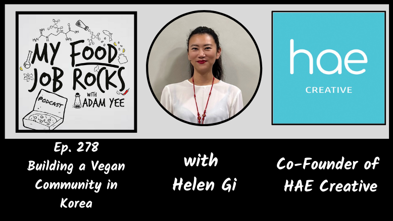 Ep. 278 - [South Korea] Building a Vegan Community in Korea with Helen Gi, Co-Founder of HAE Creative