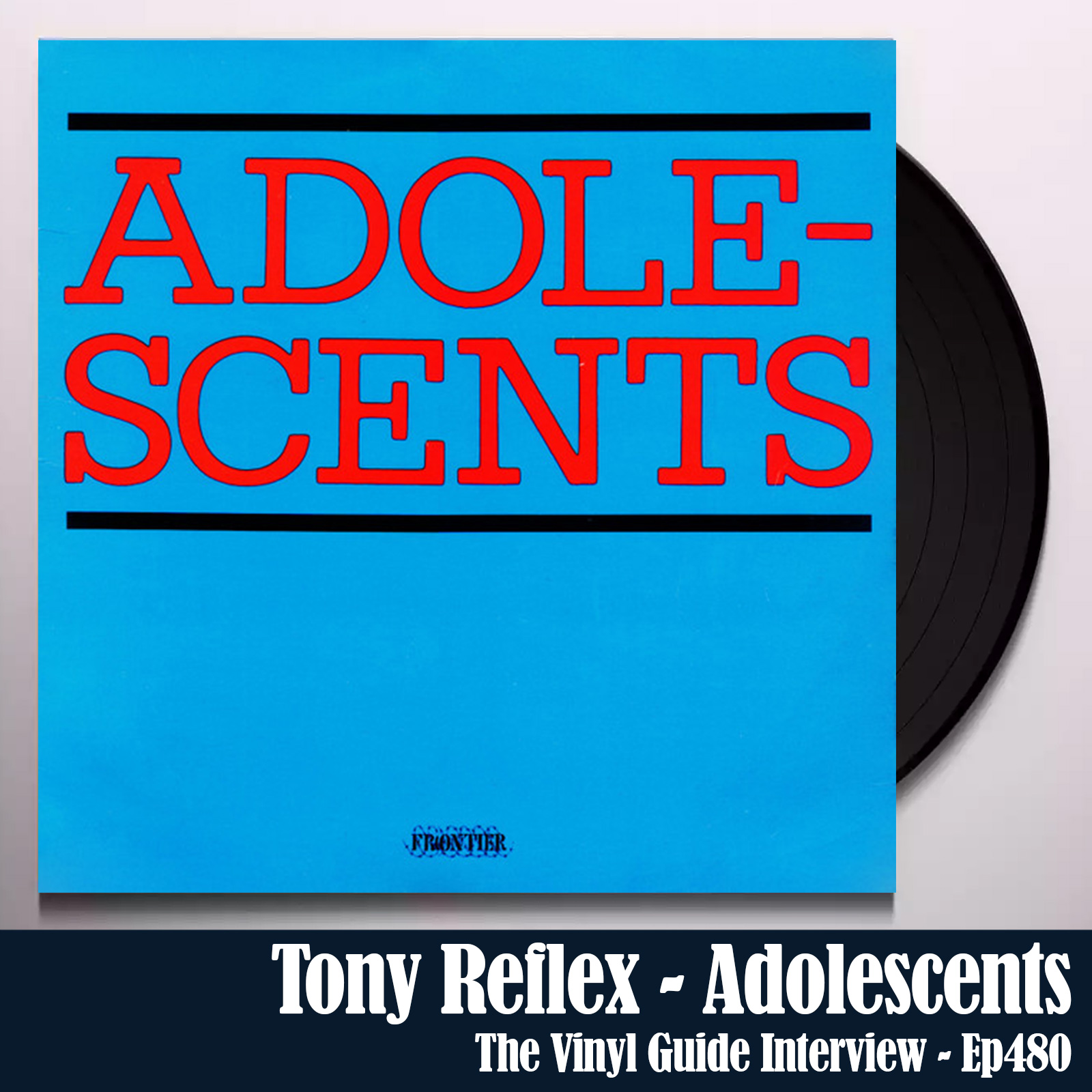 Ep480: 45 Years of Adolescents with Tony Reflex