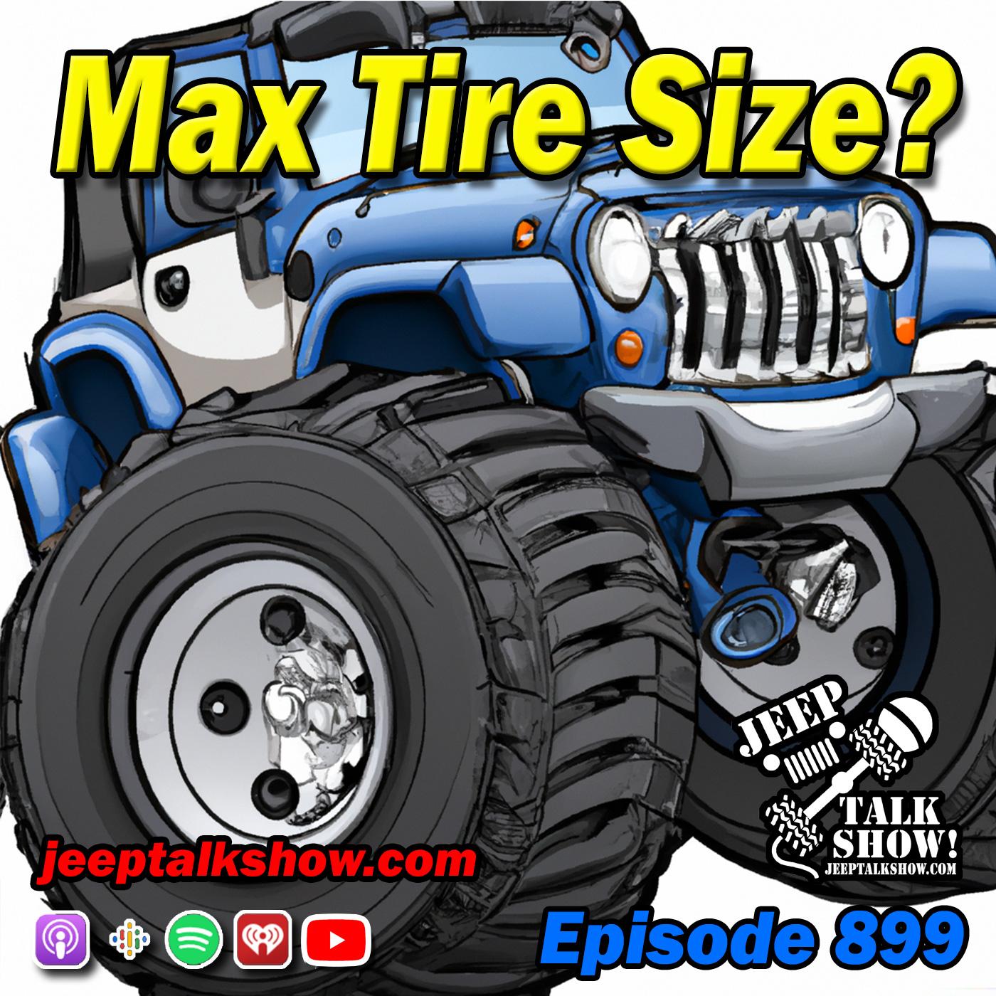 Episode 899 - Max Tire Size?
