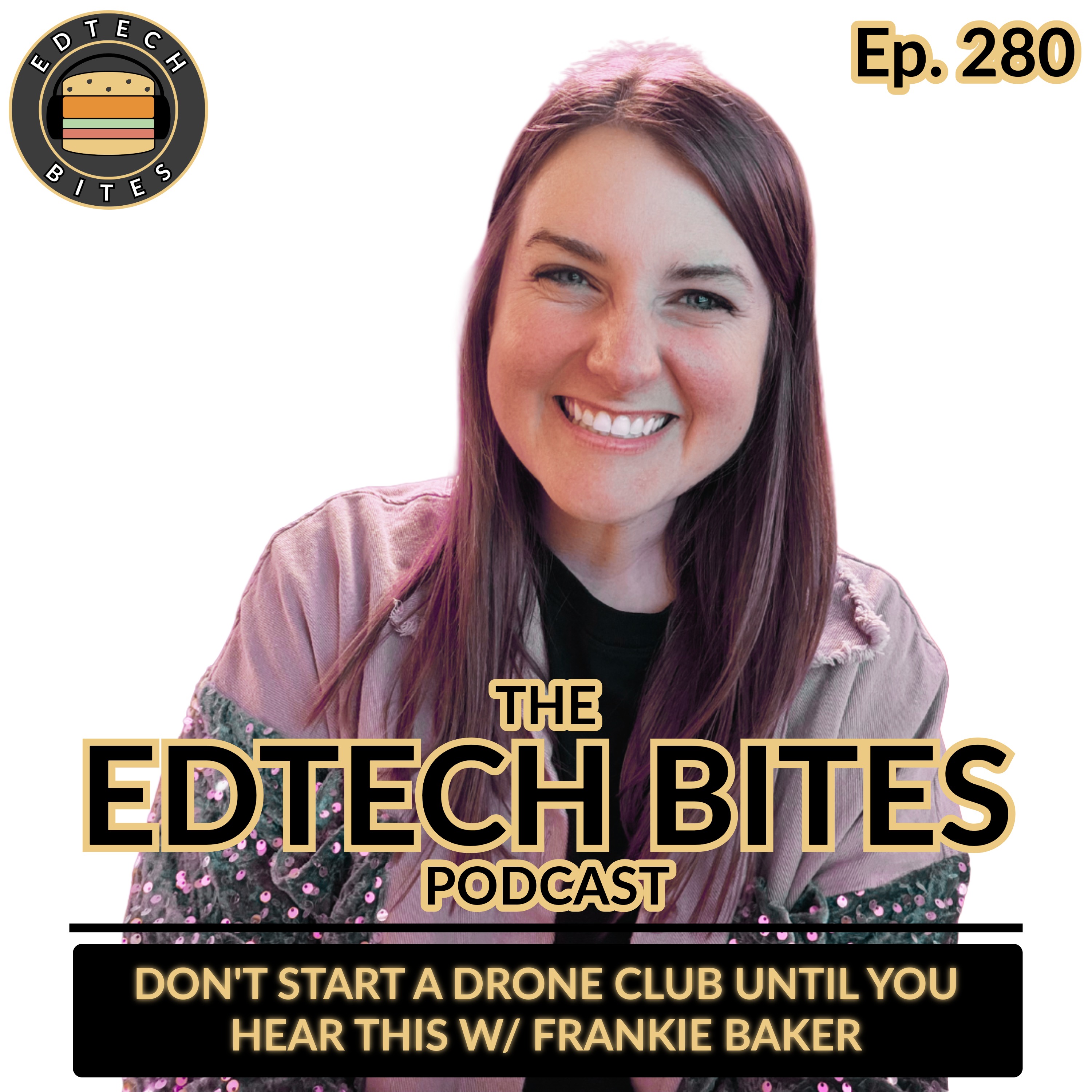 Ep. 280 | Don't Start a Drone Club Until You Hear This w/ Frankie Baker