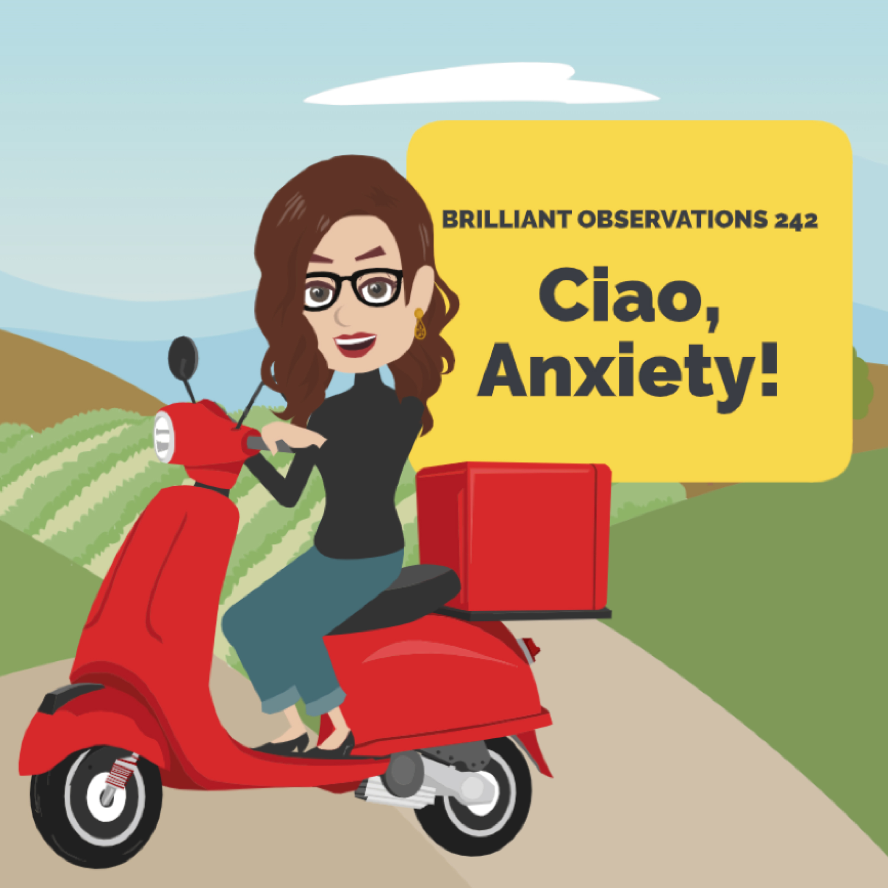 Ciao, Anxiety!