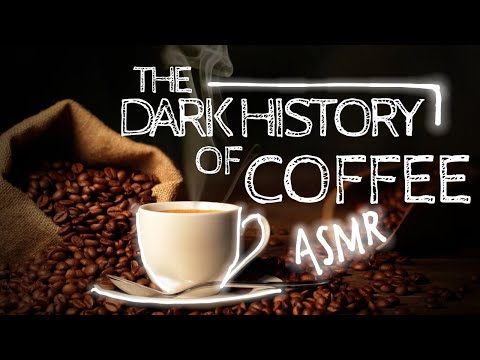 The Bold, Dark History of Coffee | ASMR