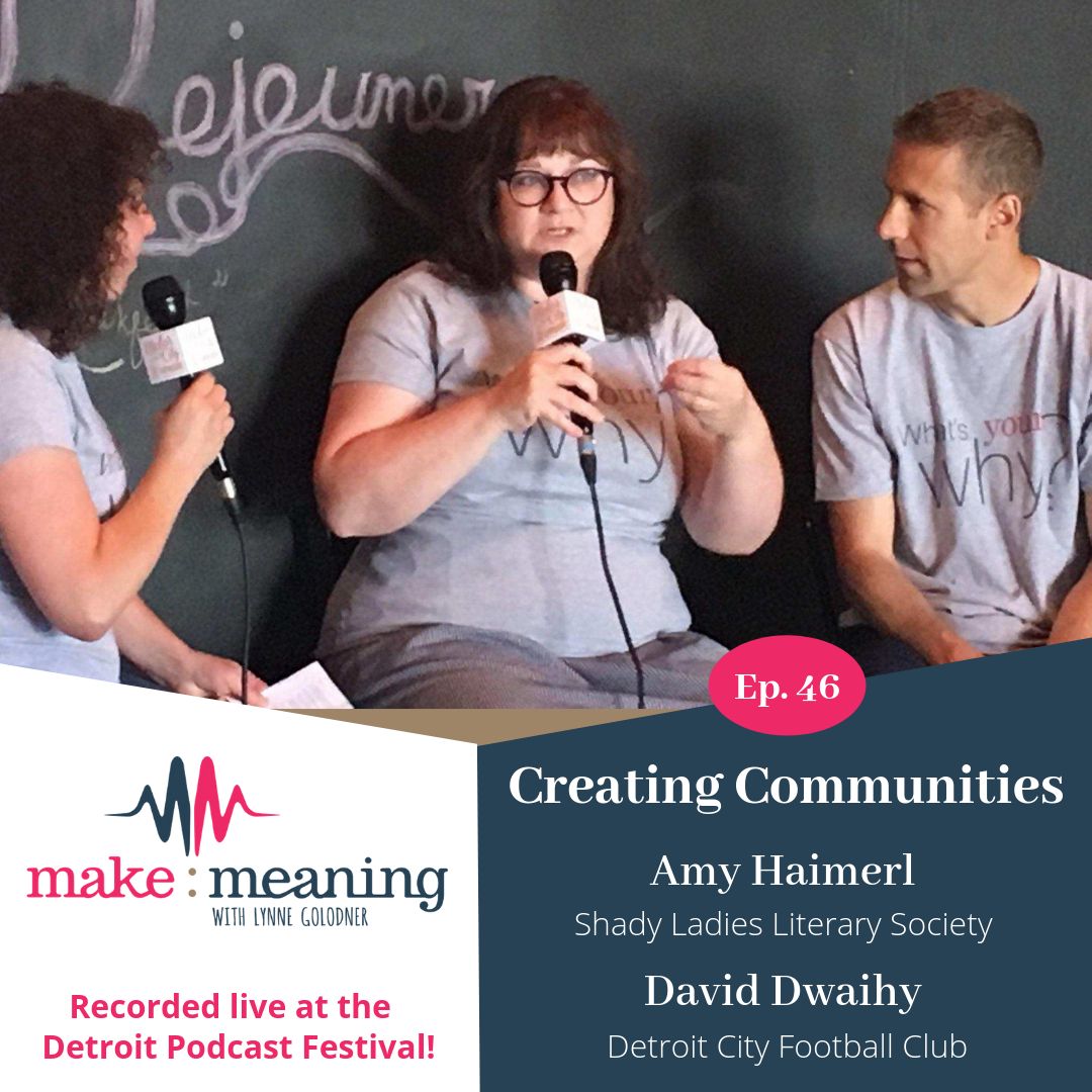 Episode 46 – Creating Communities with Amy Haimerl and David Dwaihy