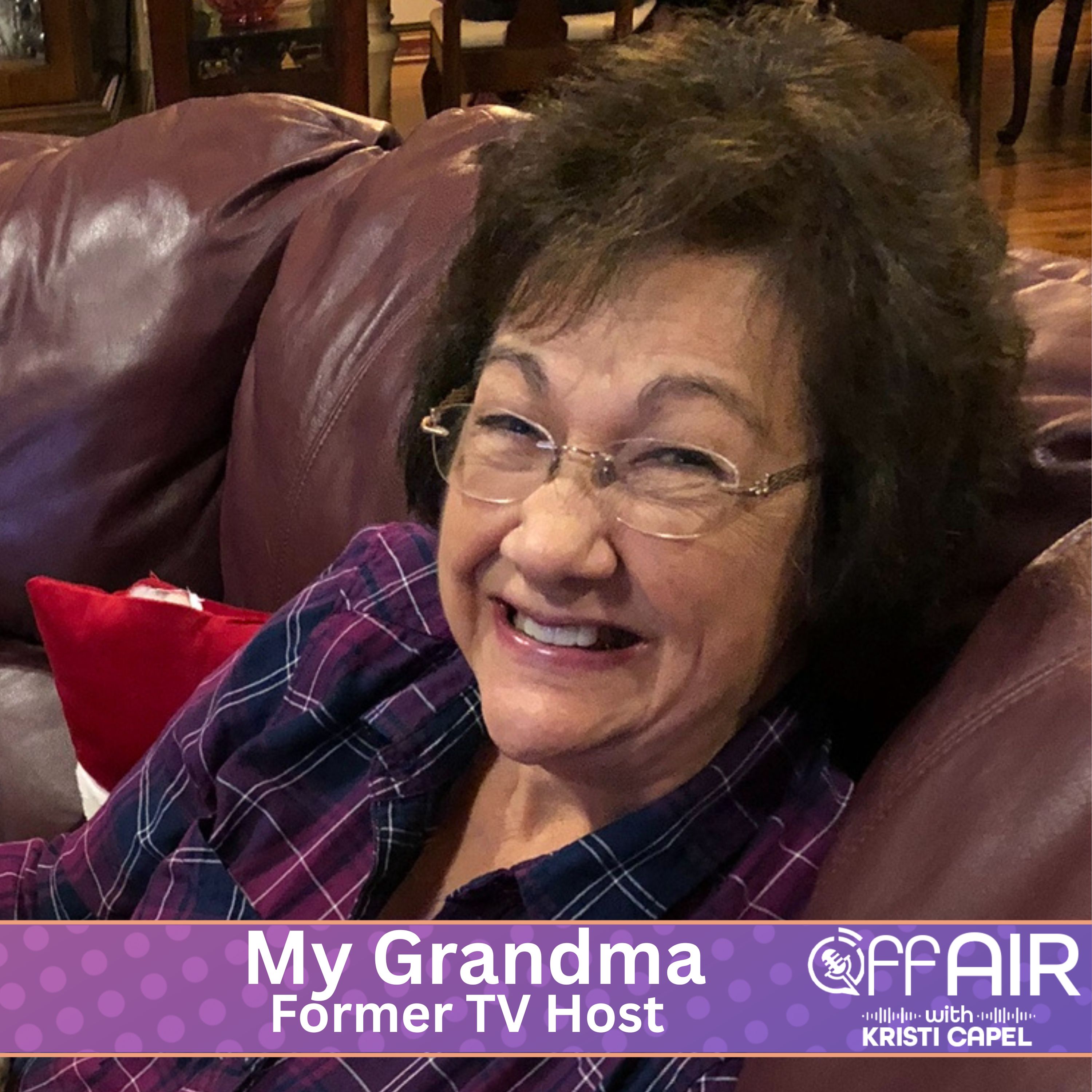 My Grandma- Former TV Host (Ep. 37)