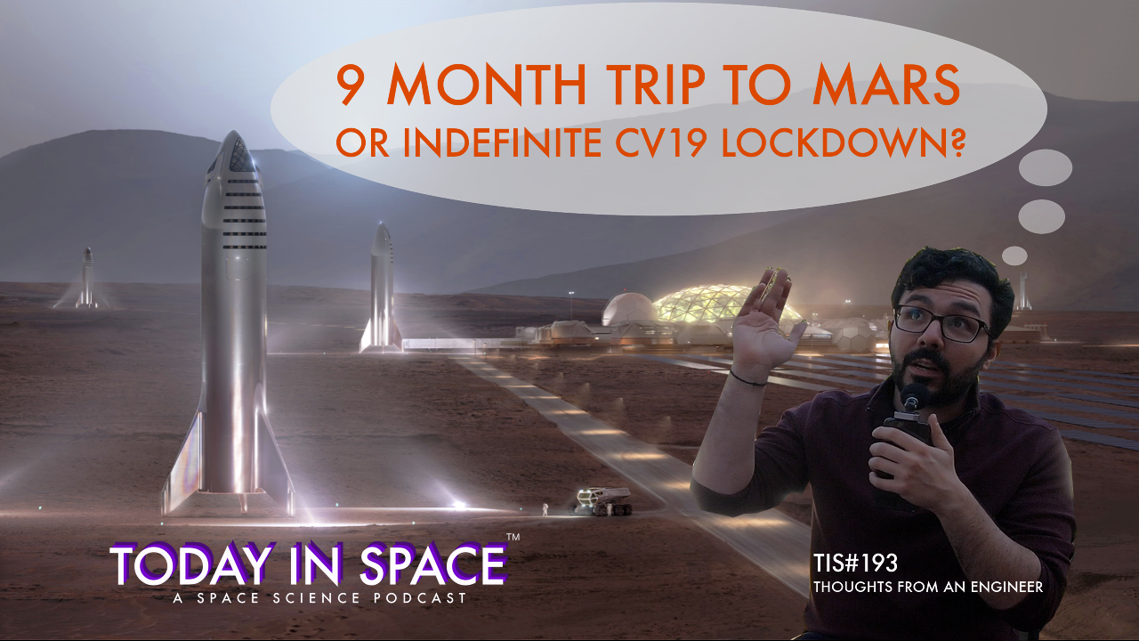 Thoughts: 9 Month trip to Mars or indefinite pandemic lockdown? | TIS193