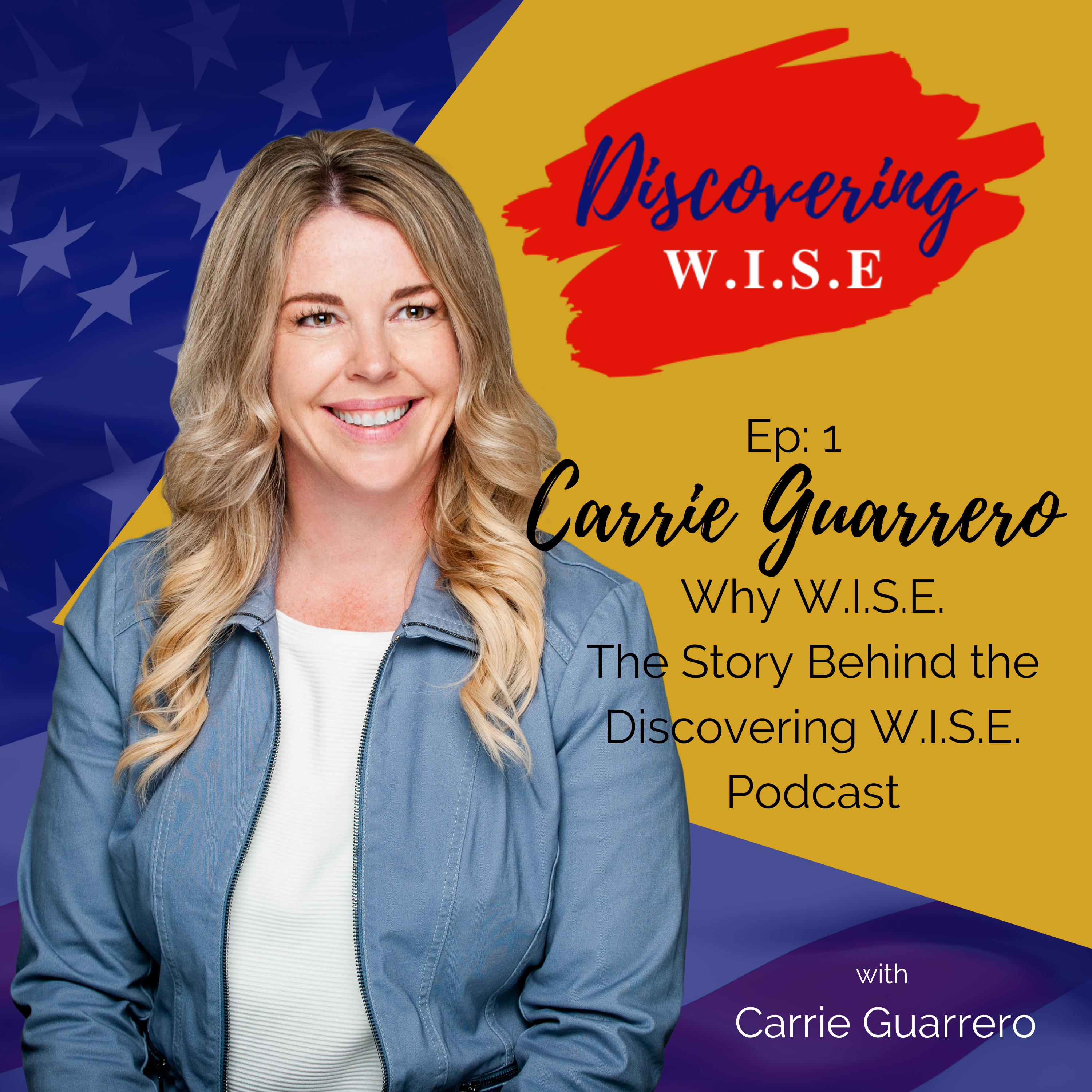 Ep 1: Why W.I.S.E. - The Story of The Discovering W.I.S.E. Podcast