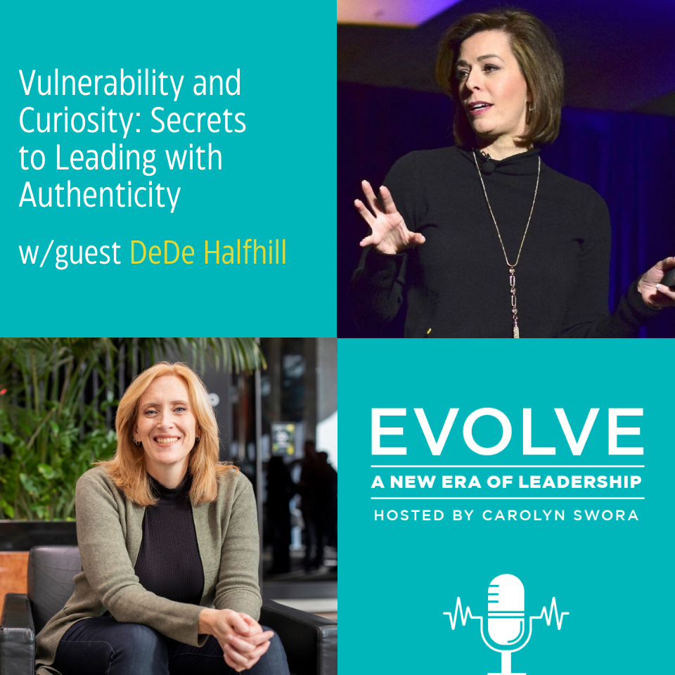 085: Vulnerability and Curiosity: DeDe Halfhill’s Secrets to Leading with Authenticity