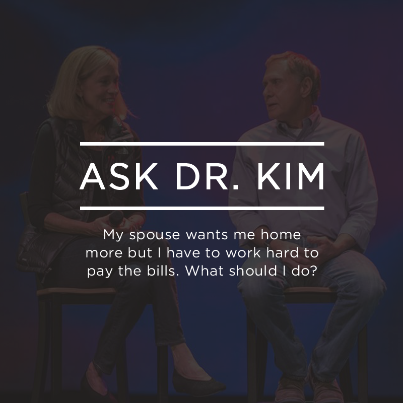 cover of episode Ask Dr. Kim: My spouse wants me home more but I have to work hard to pay the bills. What should I do? | Ep. 64