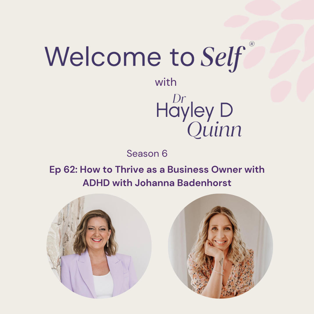 Welcome to Self® with Dr Hayley D Quinn