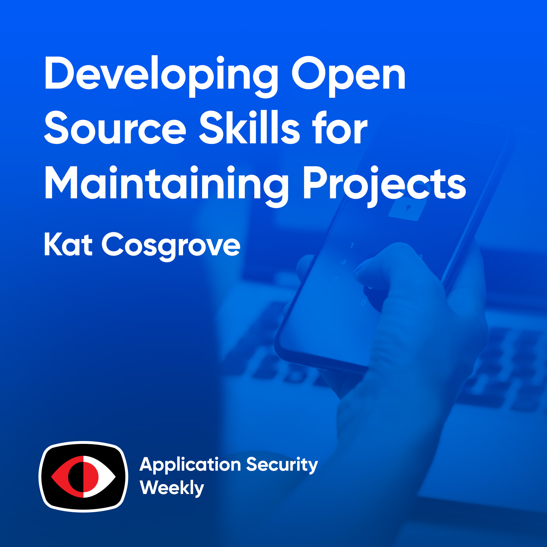 Developing Open Source Skills for Maintaining Projects - Kat Cosgrove - ASW #361