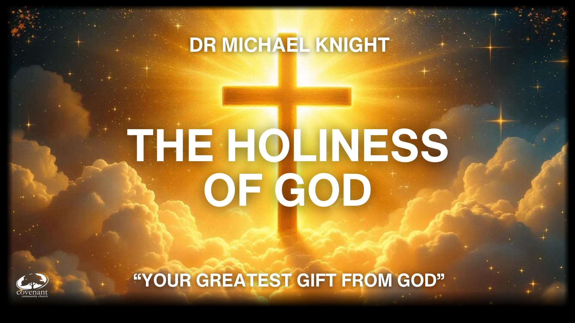 The Holiness Of God "Your Greatest Gift From God" - Dr. Michael Knight