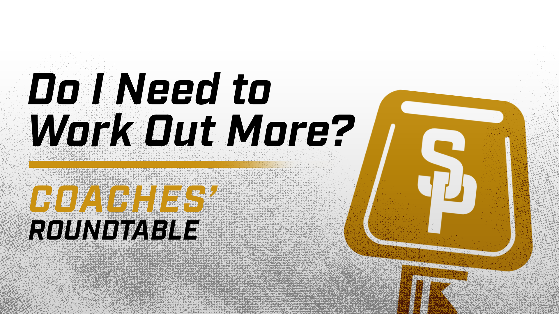 Do I Need to Work Out More? | Coaches' Roundtable Ep. 2