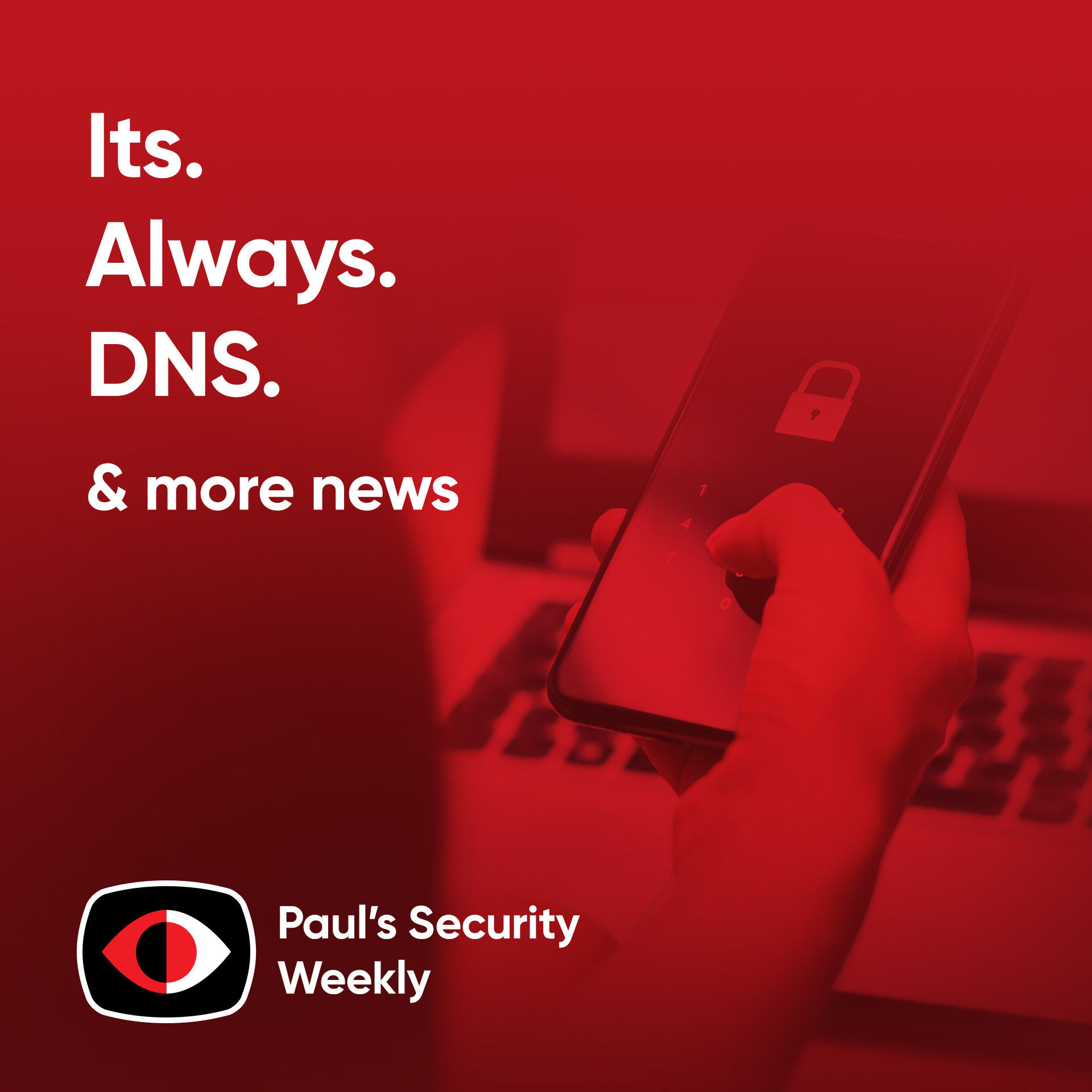 Its Always DNS - PSW #897