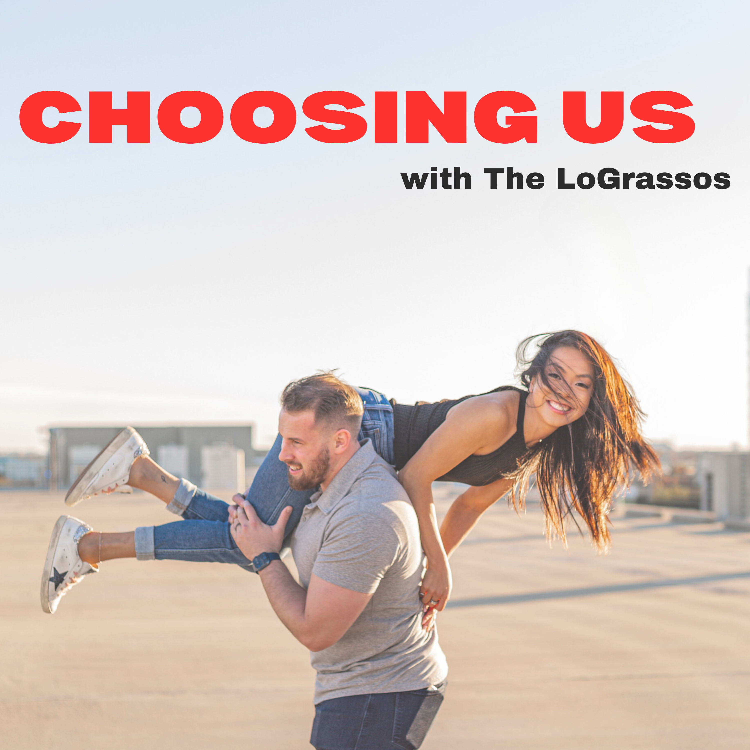 Choosing Us with The LoGrassos