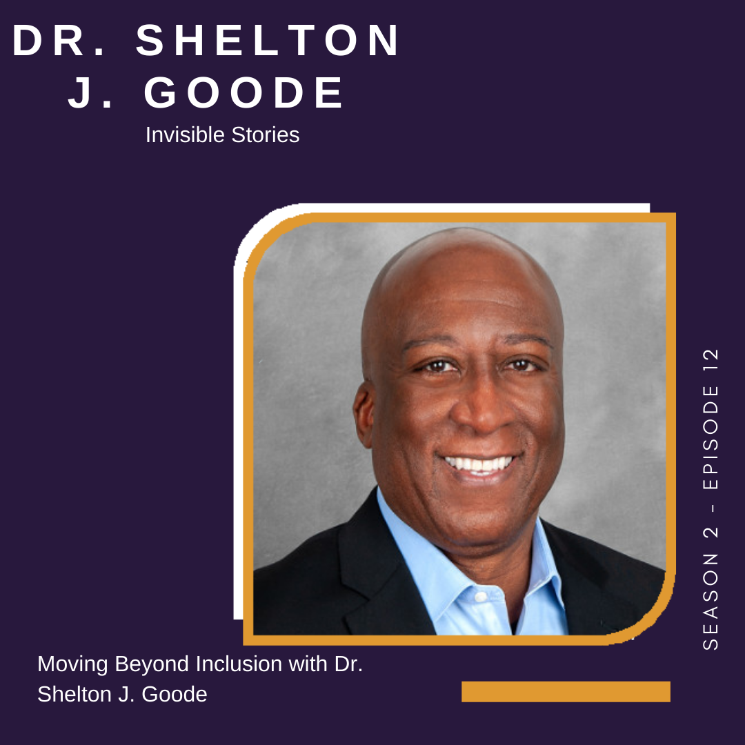 S2 E12 Moving Beyond Inclusion with Dr. Shelton J. Goode