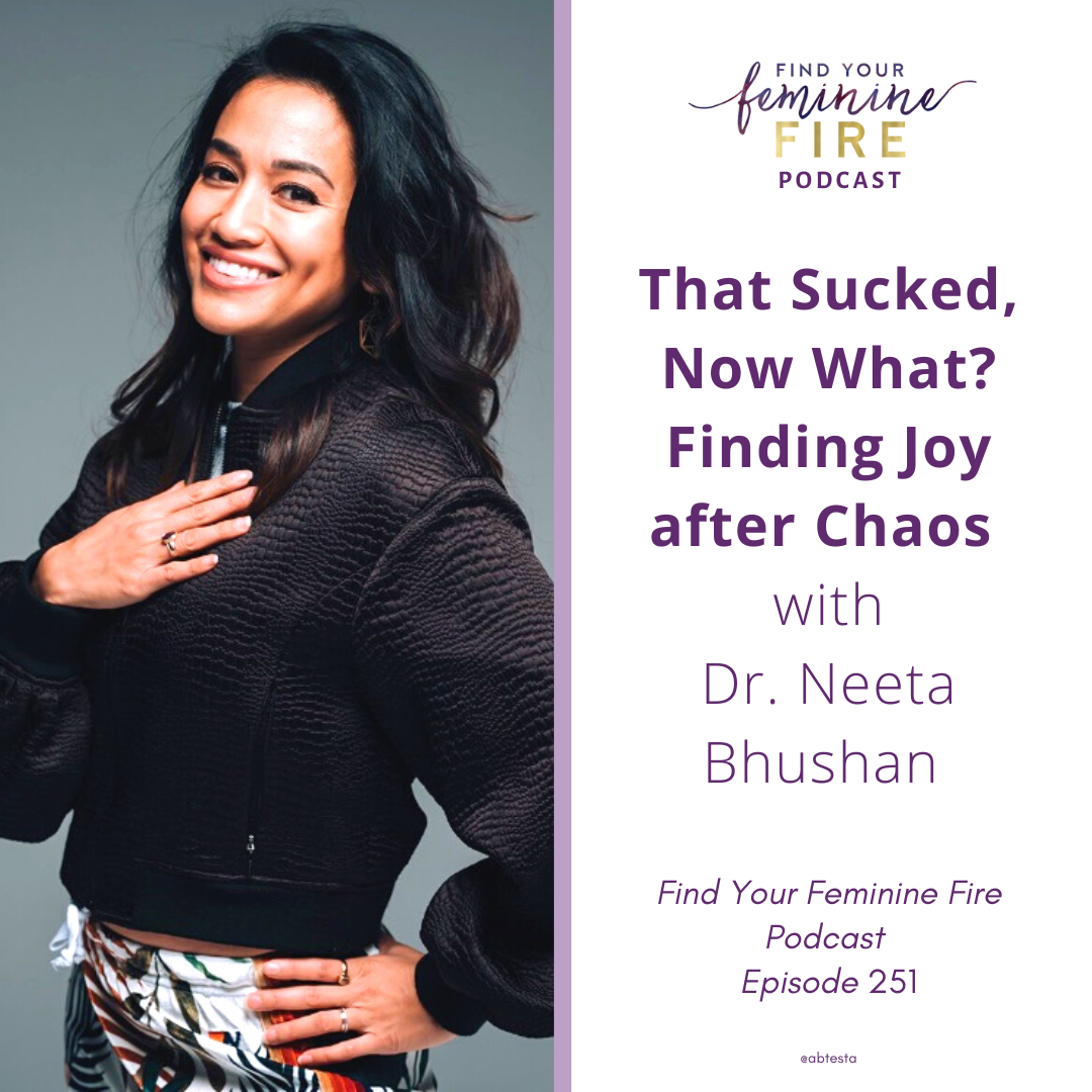 cover of episode That Sucked, Now What? Finding Joy After Chaos With Dr. Neeta Bhushan