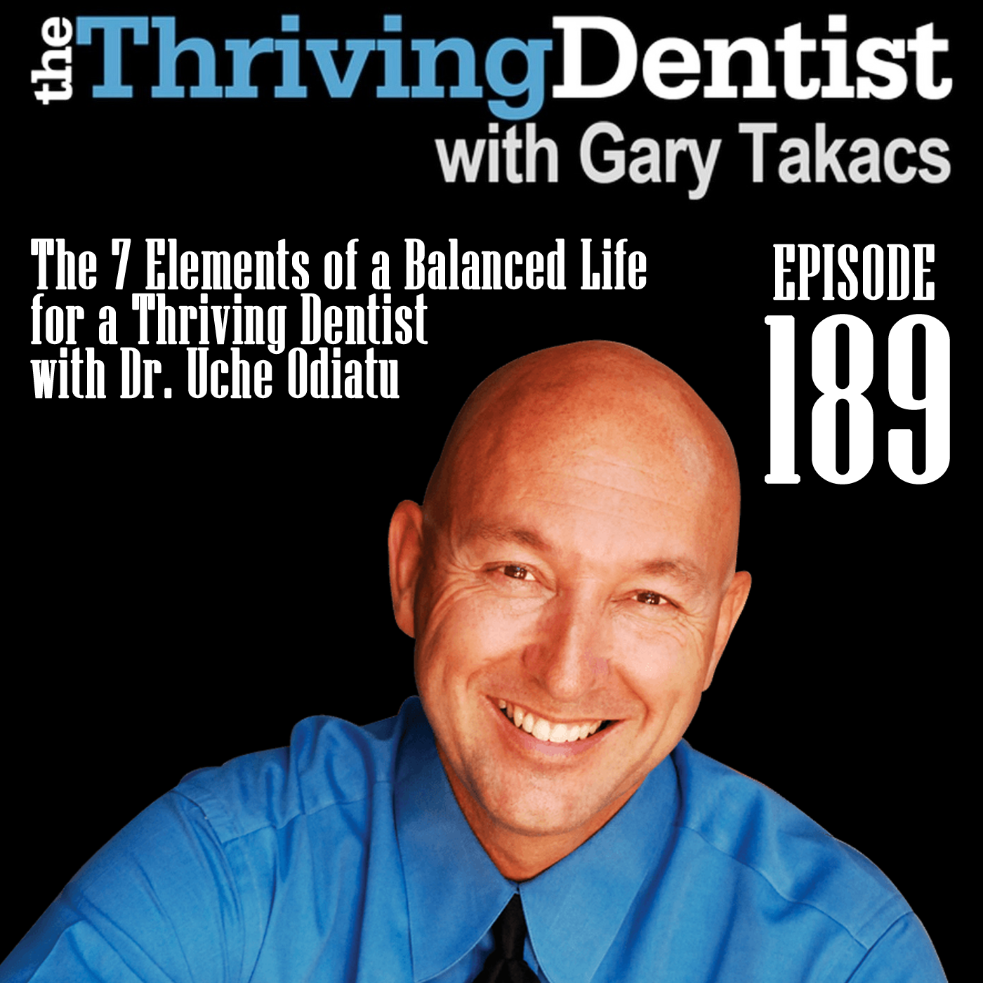 The 7 Elements of a Balanced Life for a Thriving Dentist with Dr. Uche Odiatu episode artwork