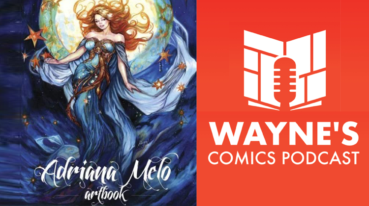 Wayne’s Comics Podcast #681: Interview with Adriana Melo