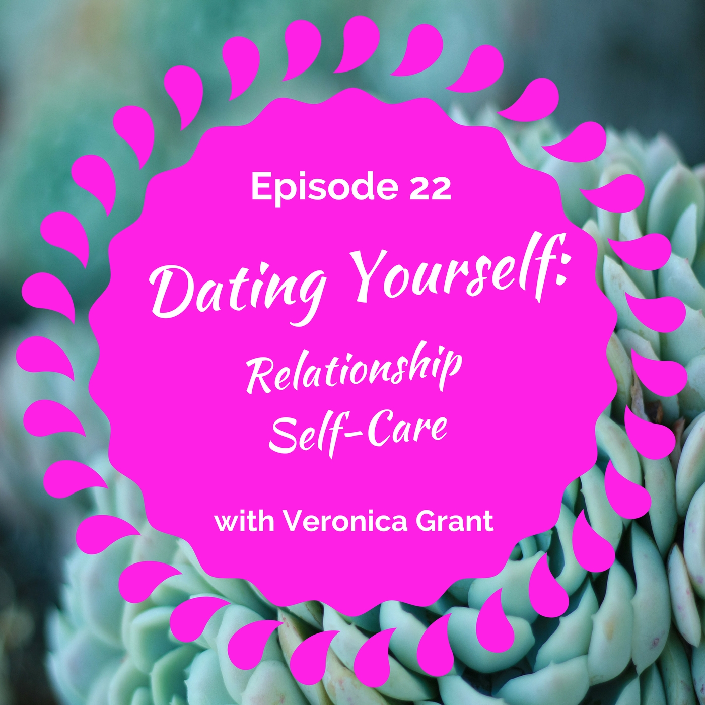 From the Archive - Dating Yourself: Relationship Self-Care