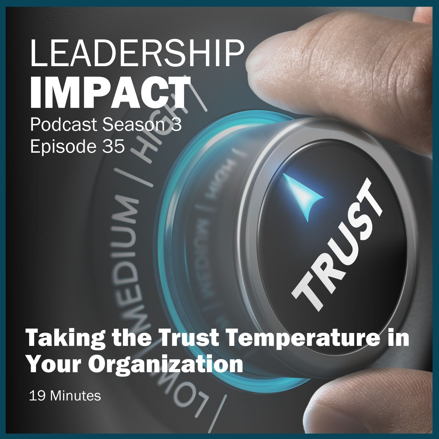 S3 35 | Taking the Trust Temperature in Your Organization