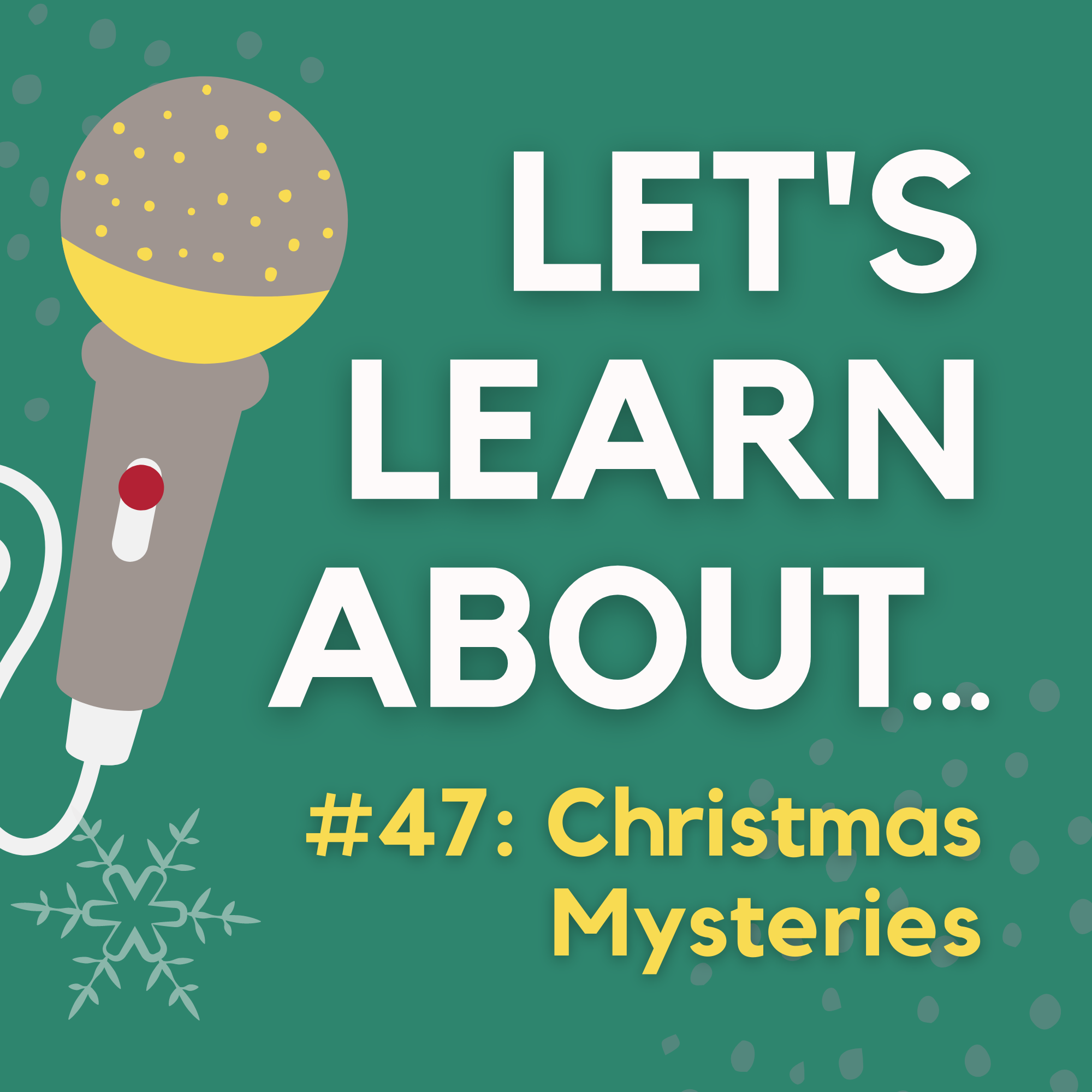 #47 - Christmas Mysteries: Unusual Events & Unexplained Mysteries That Happened Around Christmas