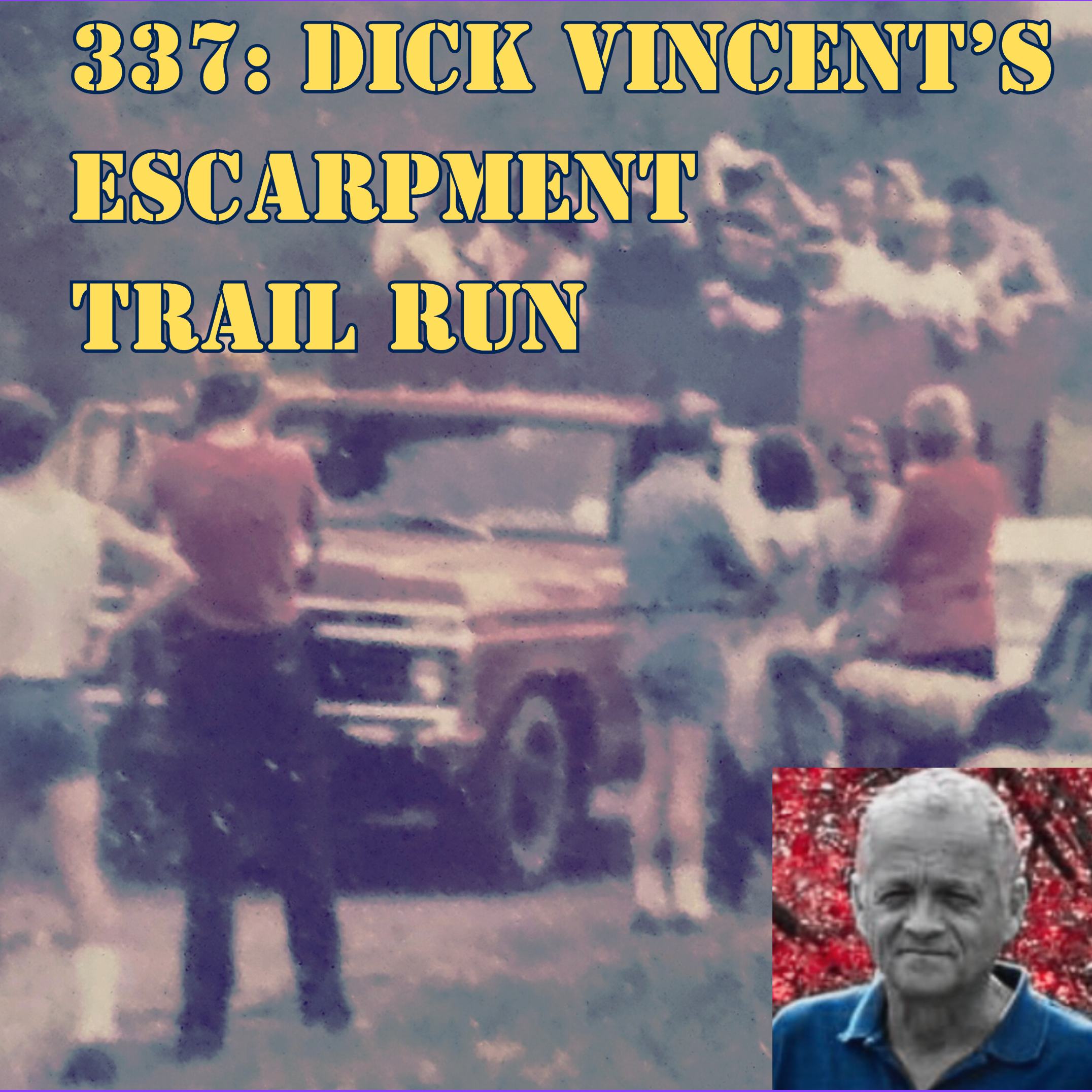 337: Dick Vincent: Founder of the Escarpment Trail Run & Longest-Serving Trail Race Director