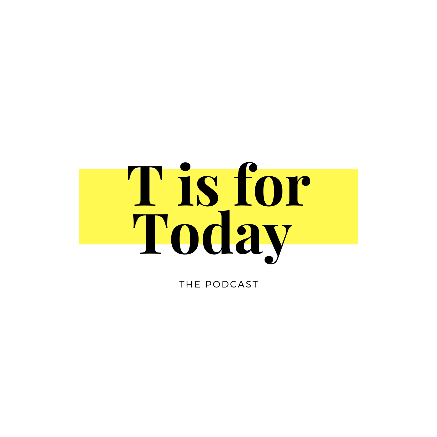 T is for Today Podcast