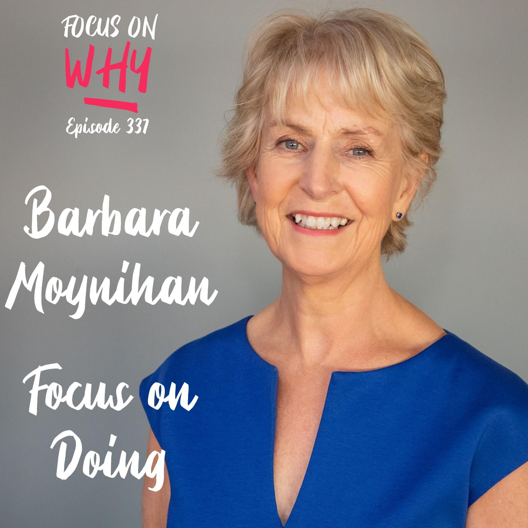 337 Focus on Doing with Barbara Moynihan