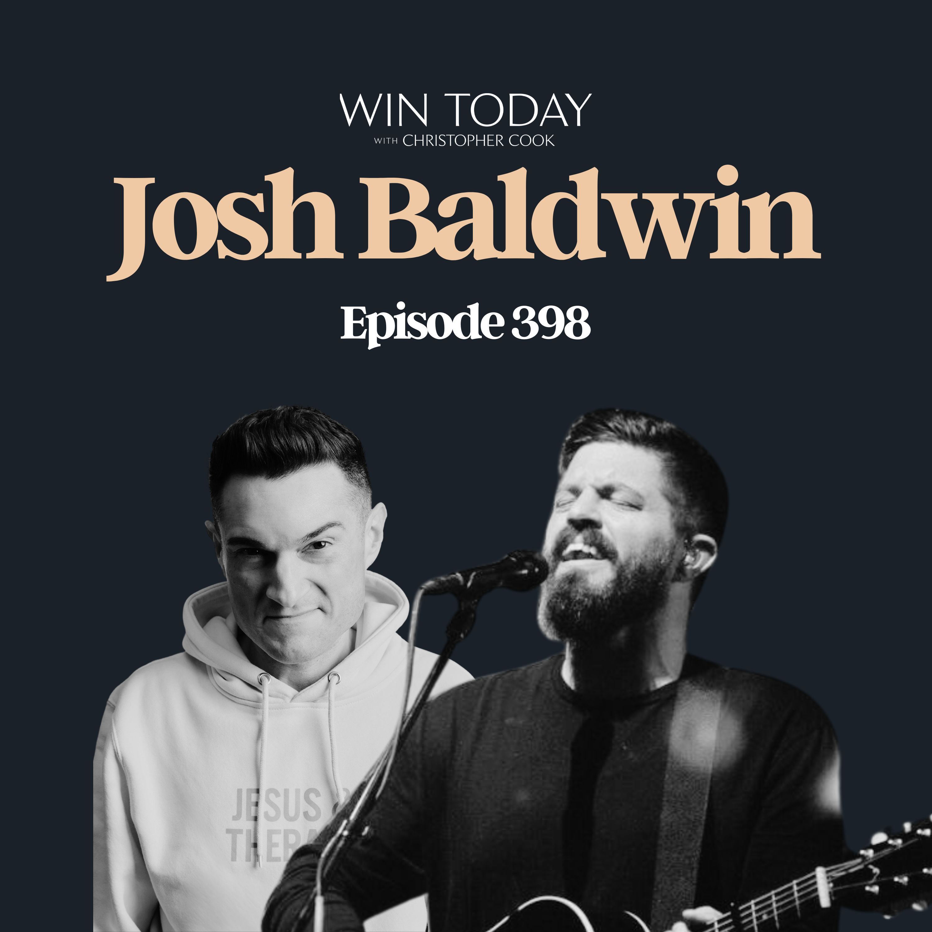 398: Bethel Music’s Josh Baldwin on Leaving and Grieving Seasons of Life, Reshaping Our Expectations for Real Peace, How Anxiety Affects Relationships, and The Value of Worship in Shaping our Emotional Health
