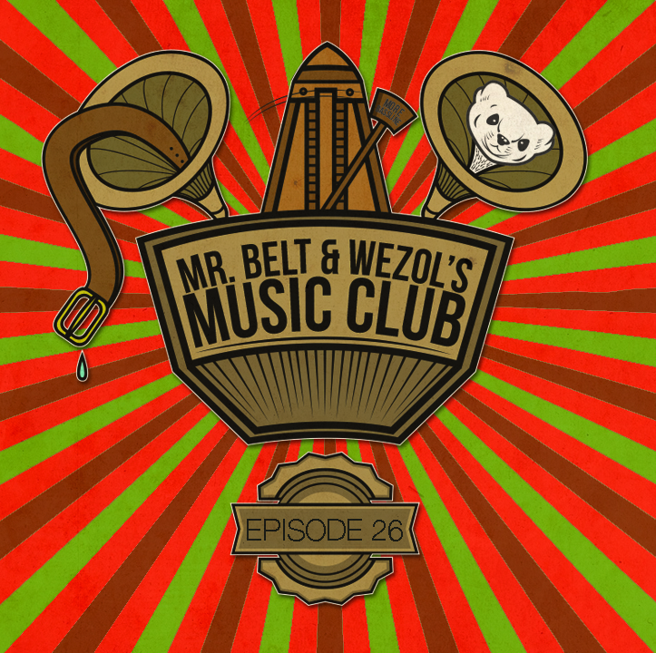 Mr. Belt & Wezol's Music Club #026