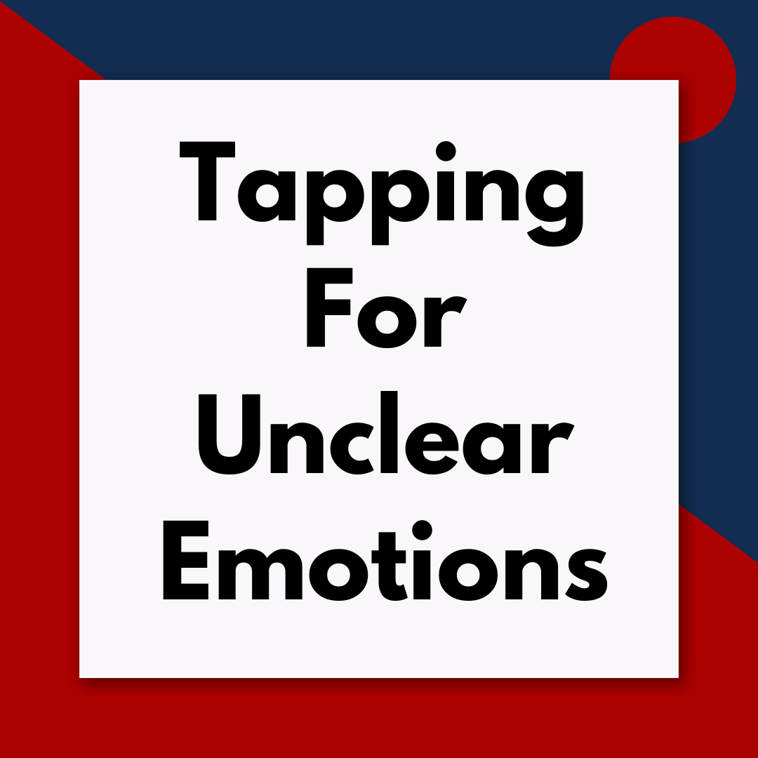 How to tap when you can't put your finger on the exact emotions you are feeling (Pod #676)