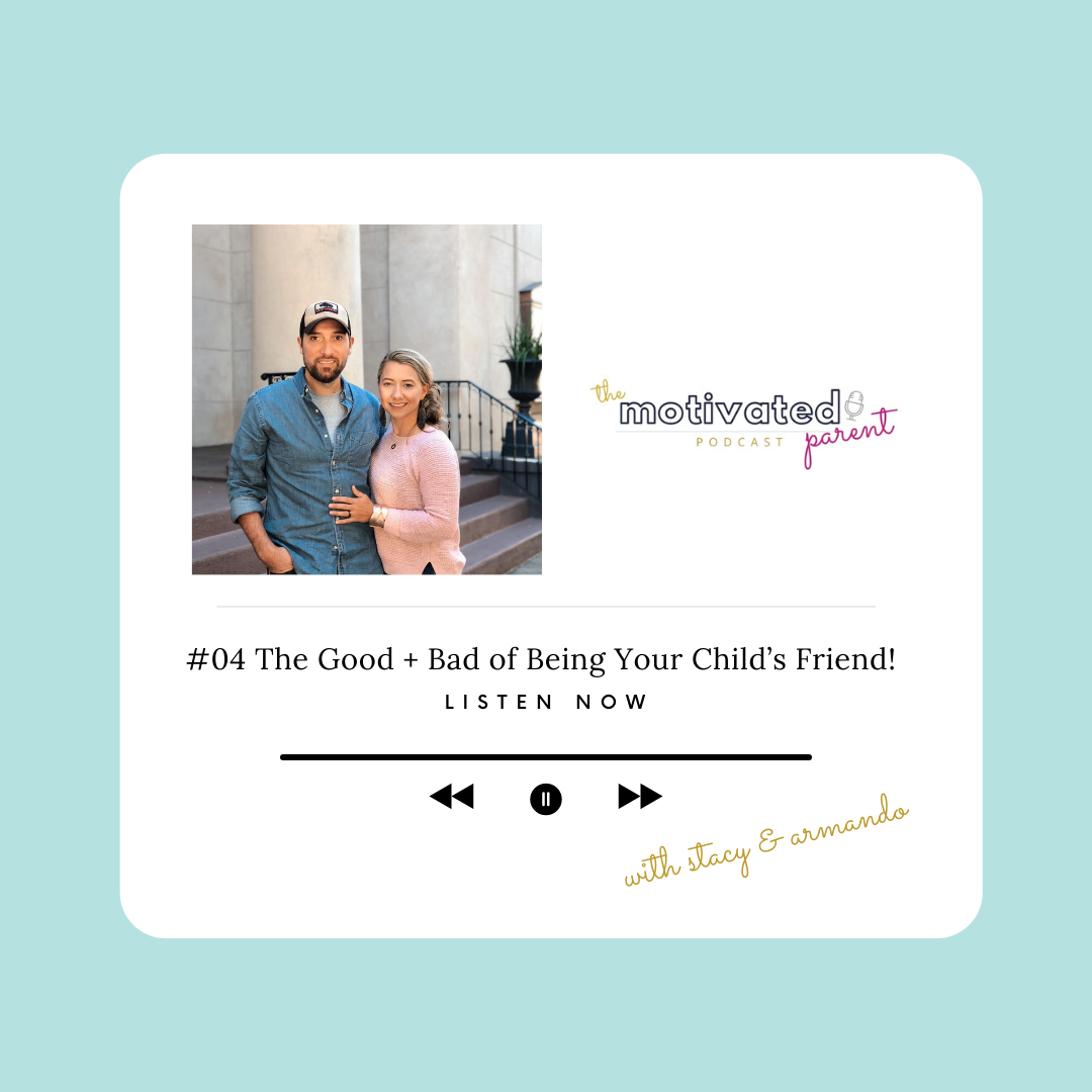 The Good + Bad of Being Your Child’s Friend