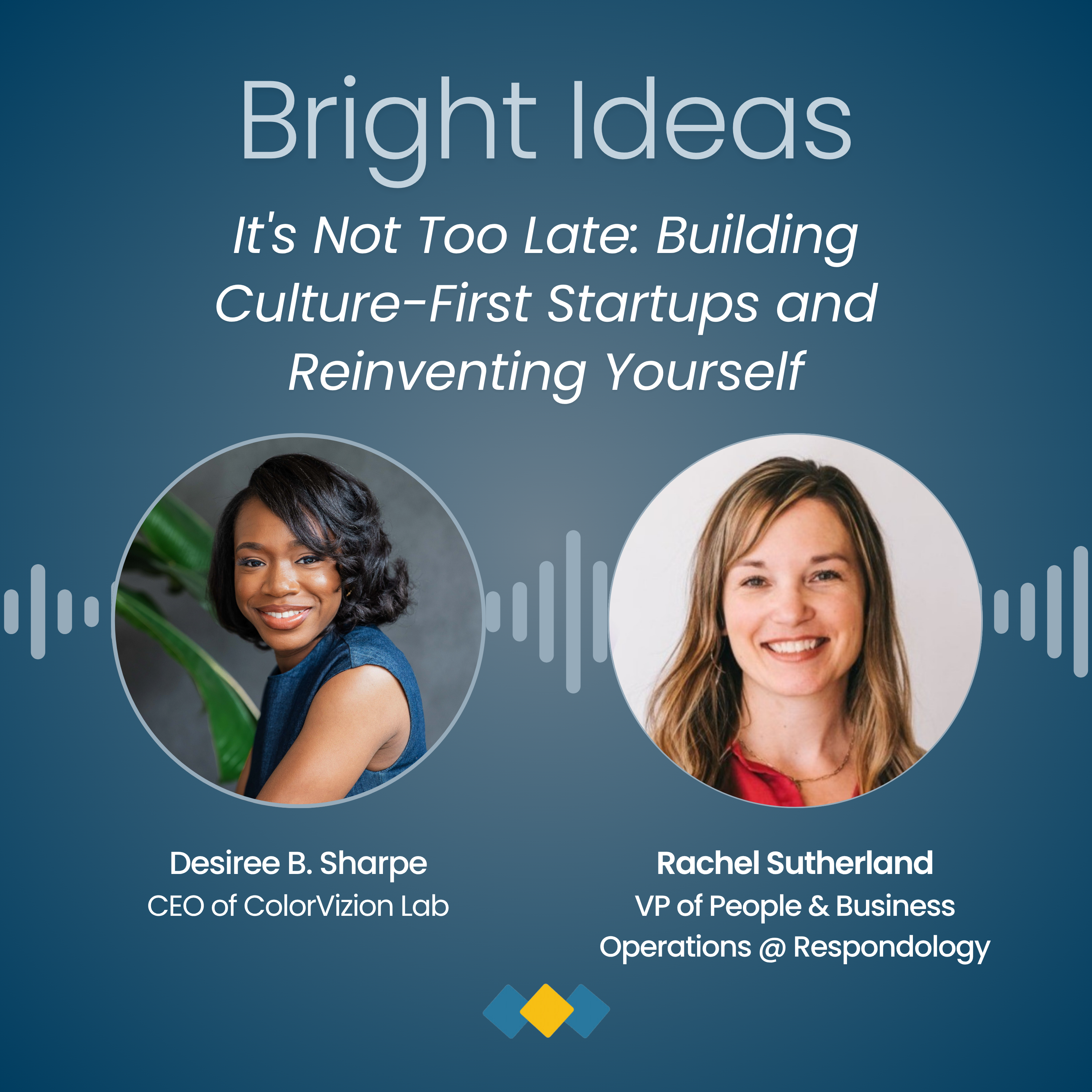 Episode 9: It's Not Too Late: Building Culture-First Startups and Reinventing Yourself
