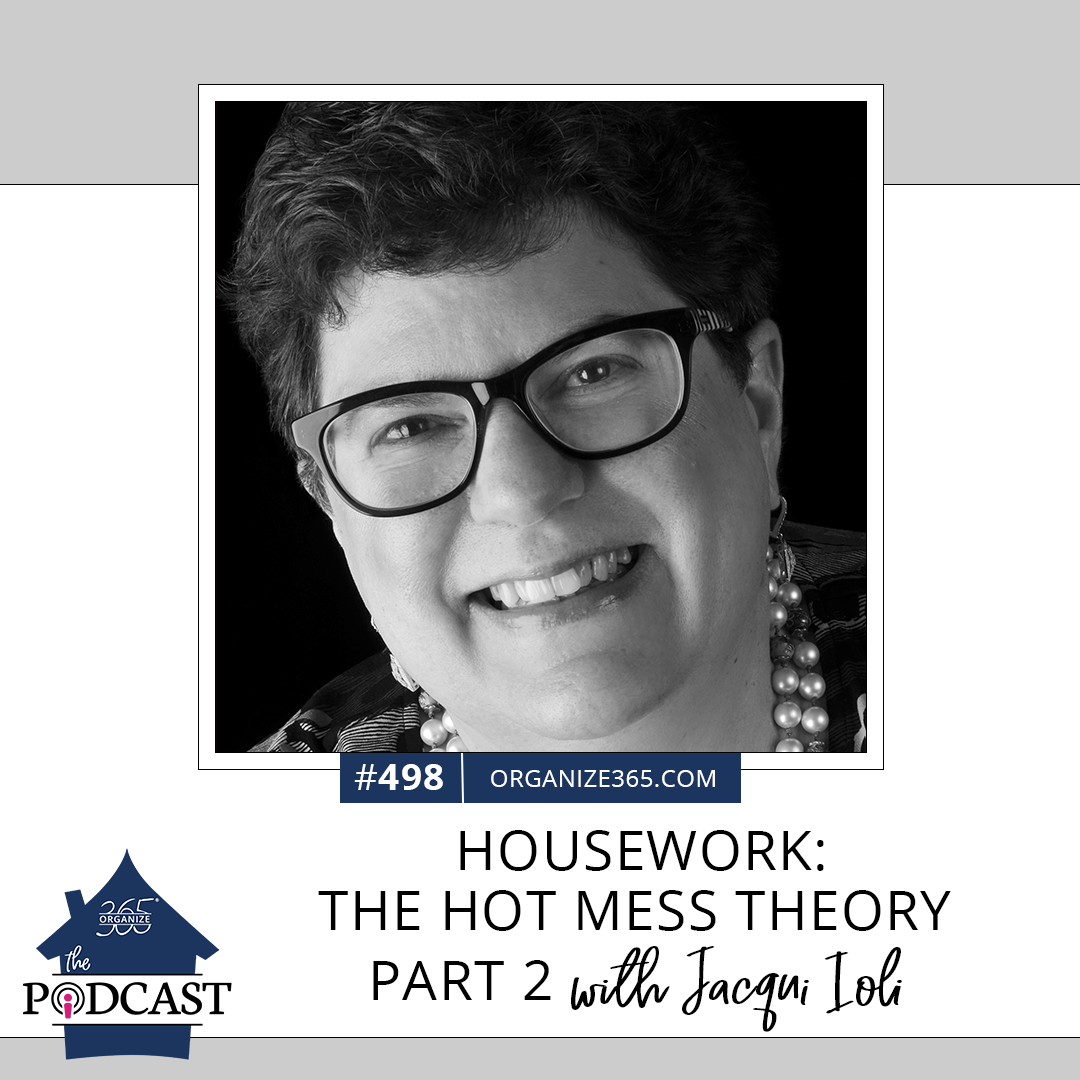 498 - Housework: The Hot Mess Theory Part 2 with Jacqui Ioli