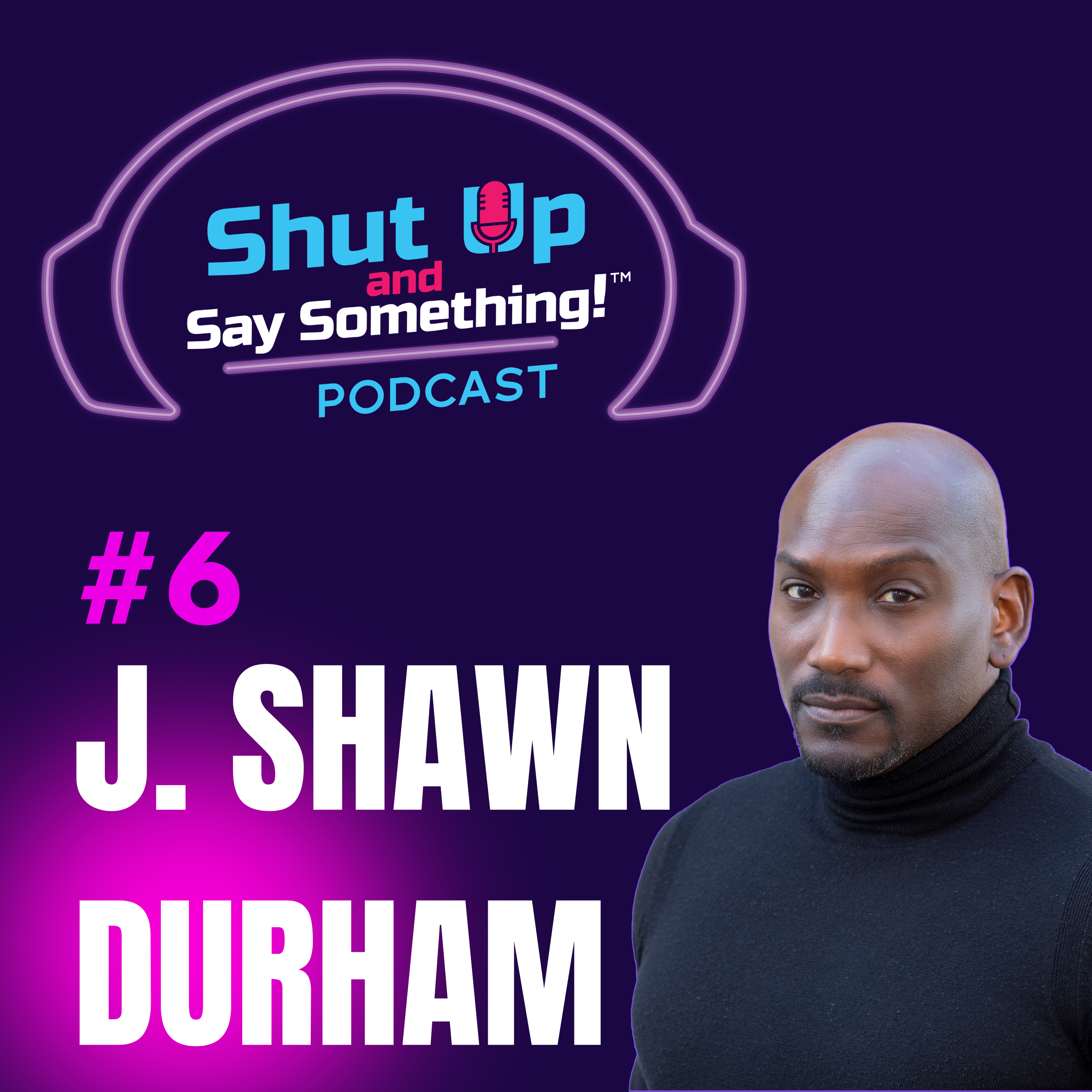 Shut Up and Say Something!® with Deedre Daniel