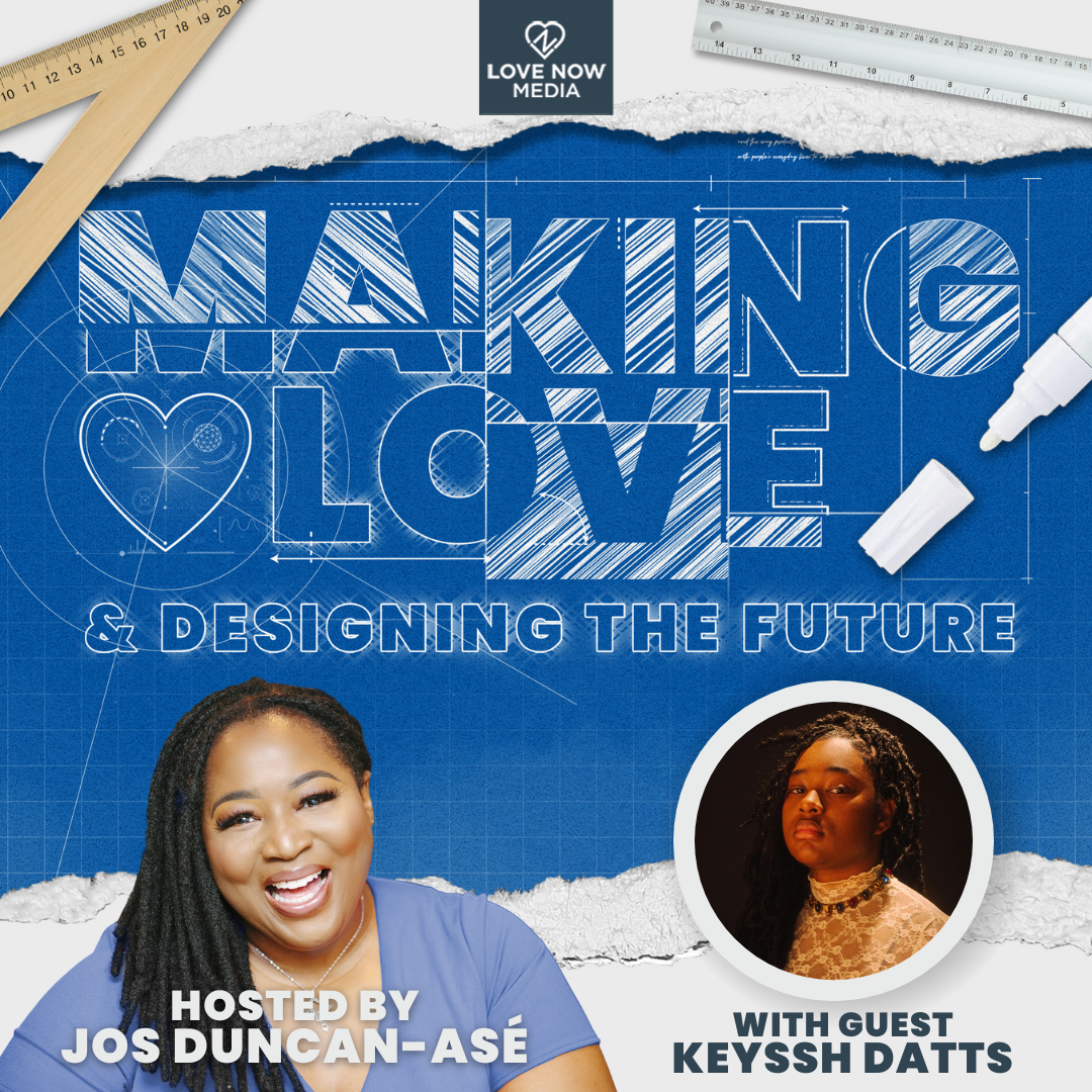 Making Love & Designing The Future