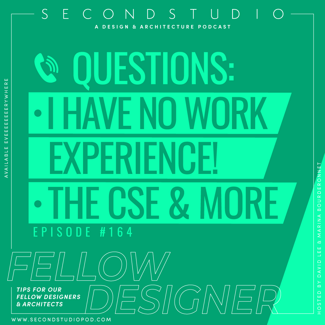 #164 - Design Companion: Graduating Too Old and Without Work Experience, Changing Schools, and Taking the CSE
