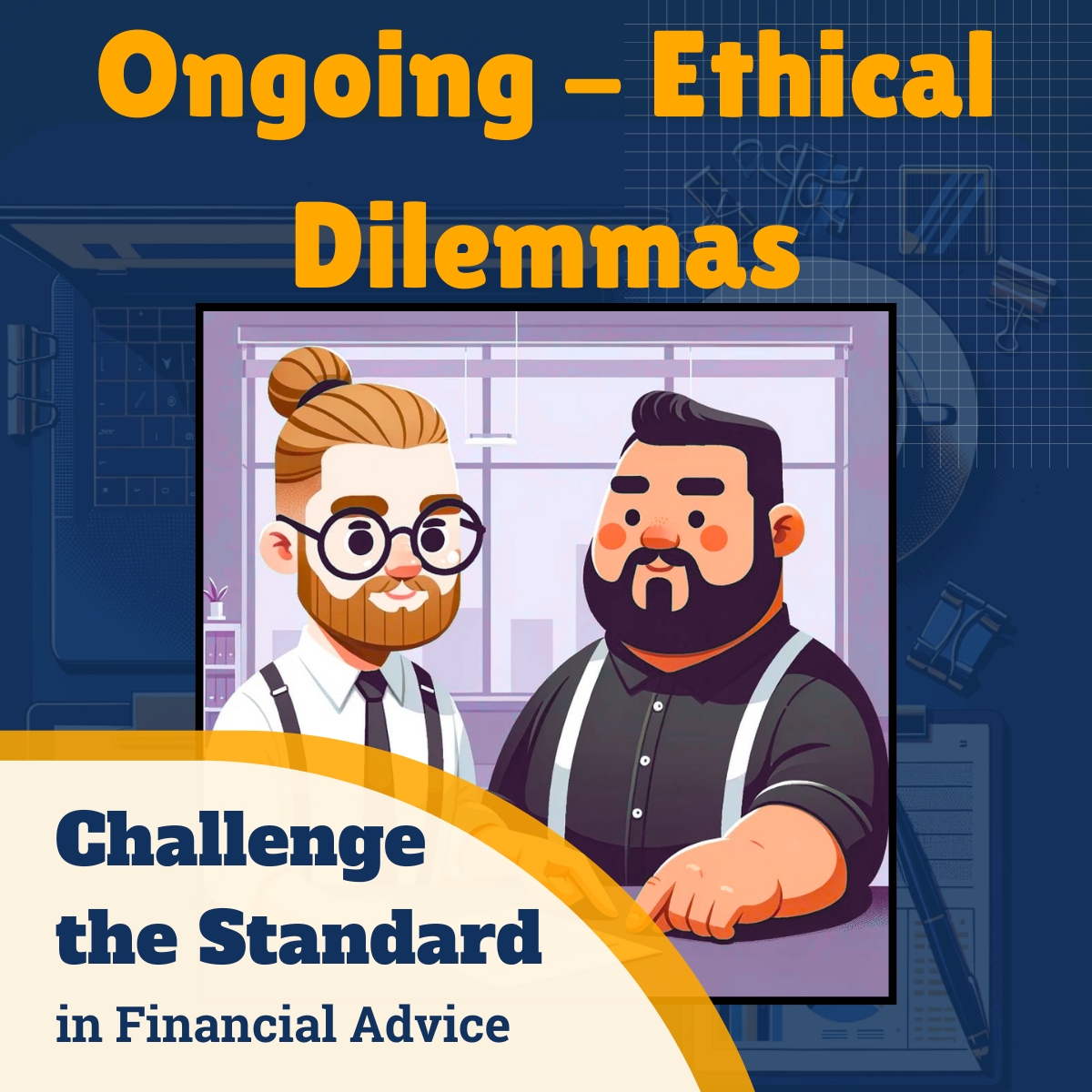 Challenge the Standard in Financial Advice