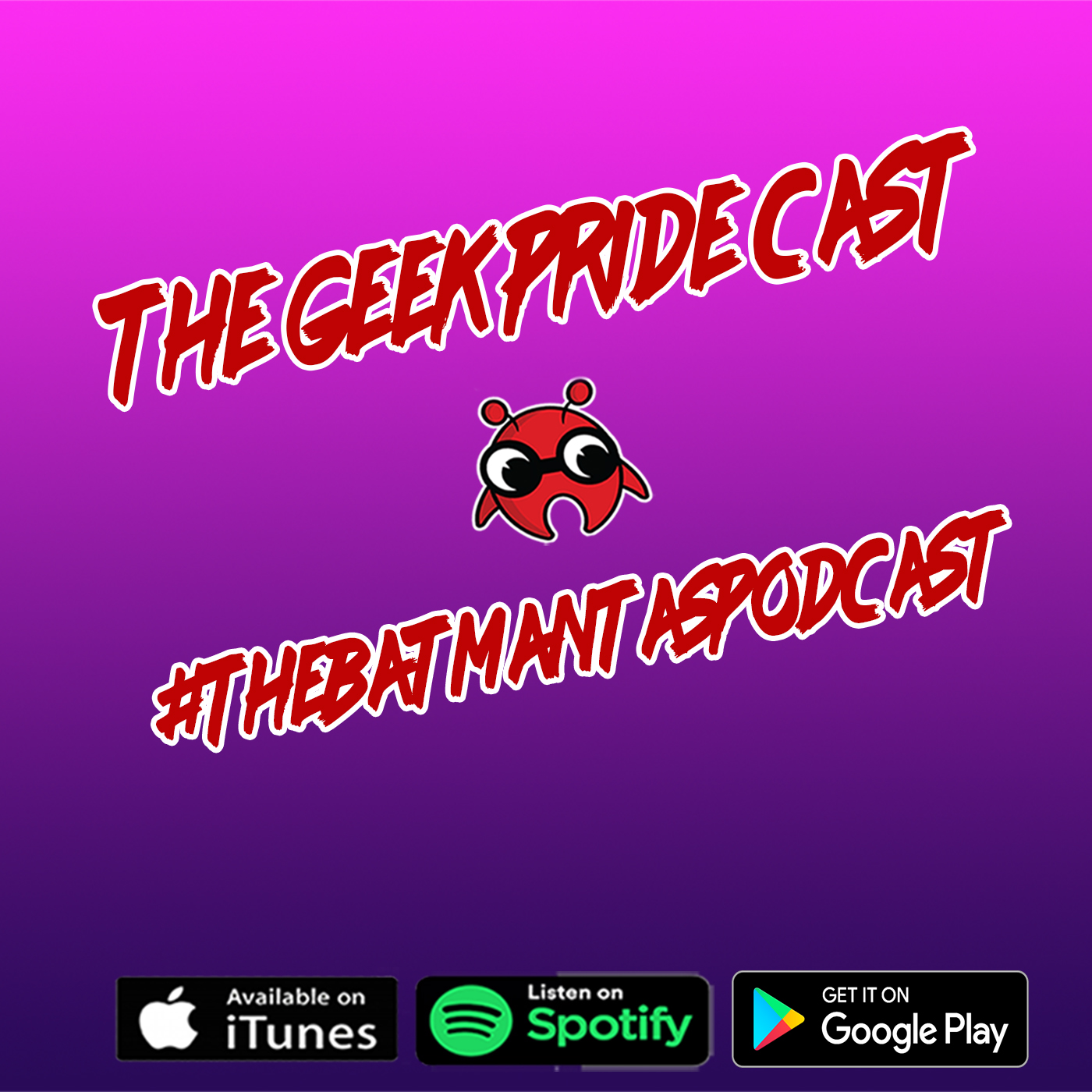 The Geek Pride Cast #TheBatmanTASpodcast