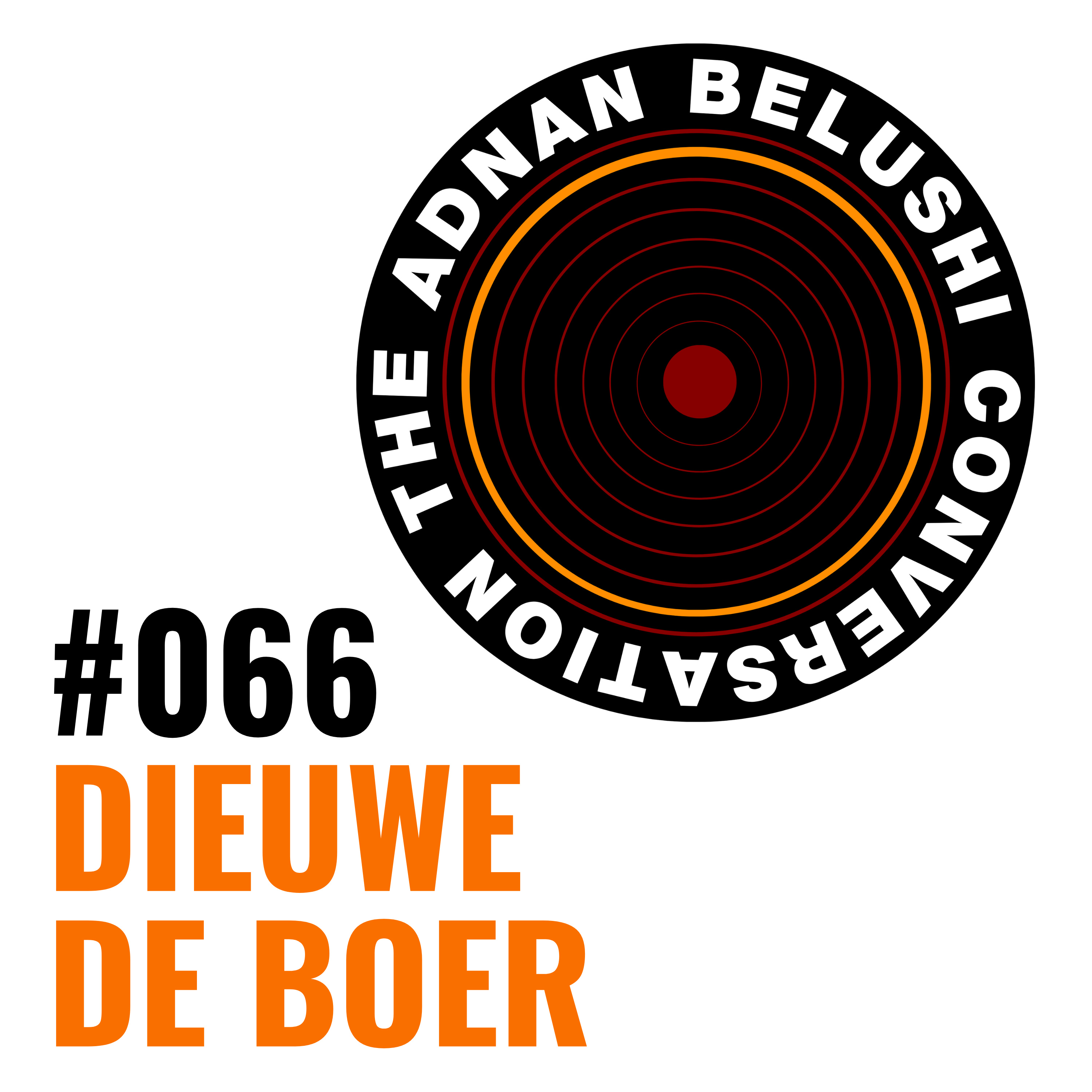 Adnan Belushi Conversation #066 - Dieuwe De Boer
