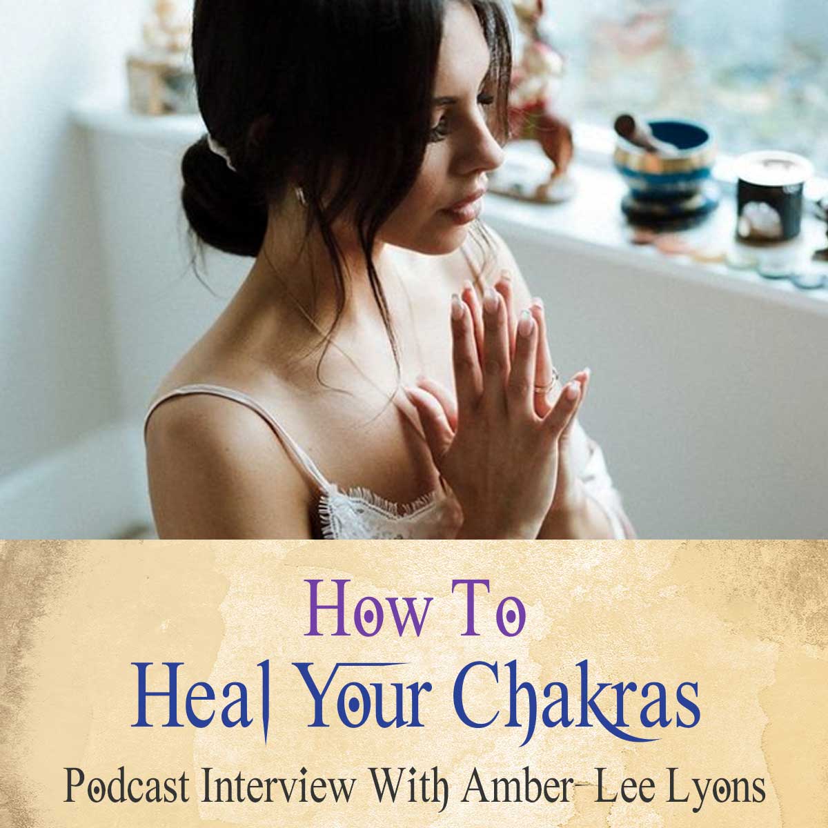 11 How To Manifest With Your Chakras With Amber-Lee Lyons
