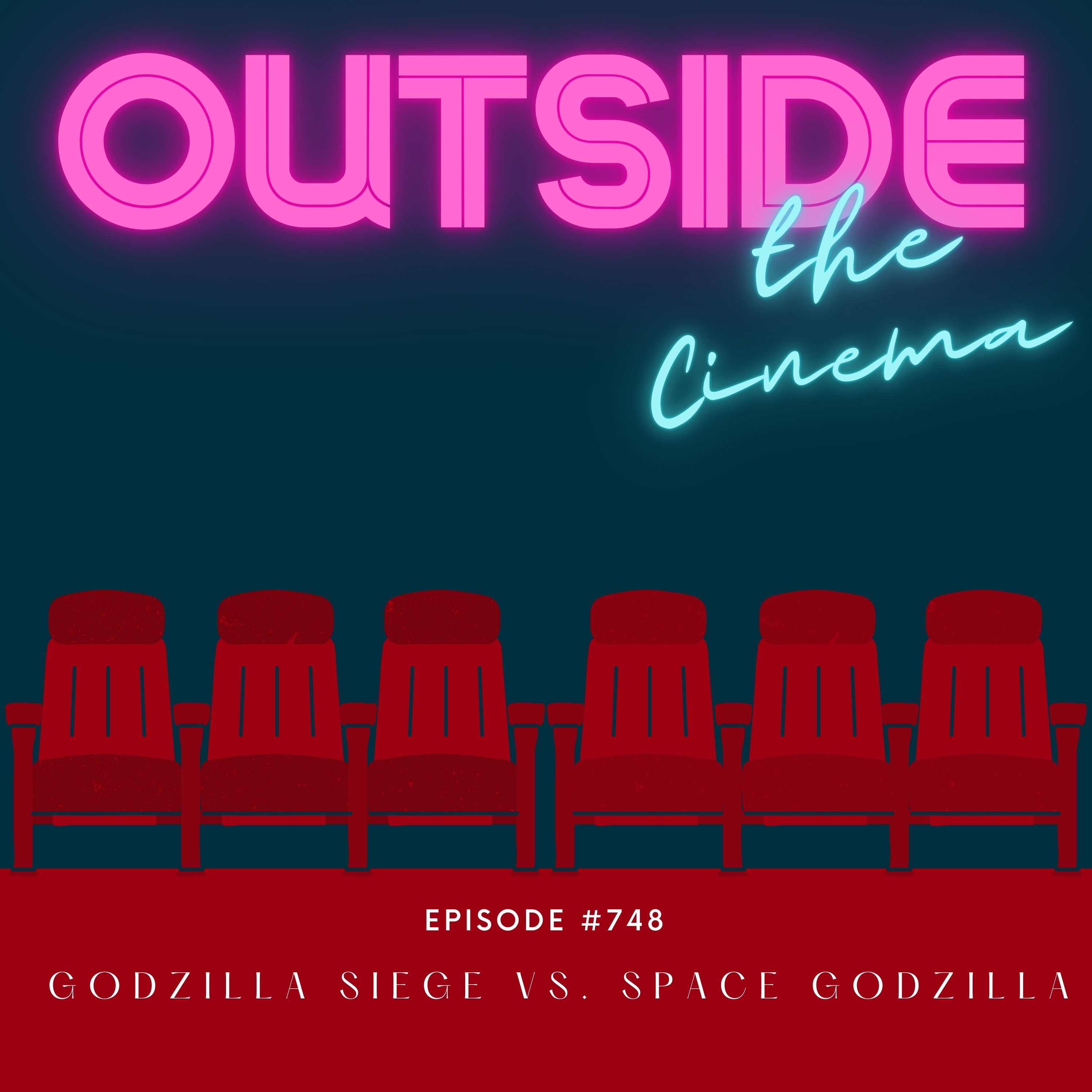 Episode #748 Godzilla Siege Vs. Space Godzilla
