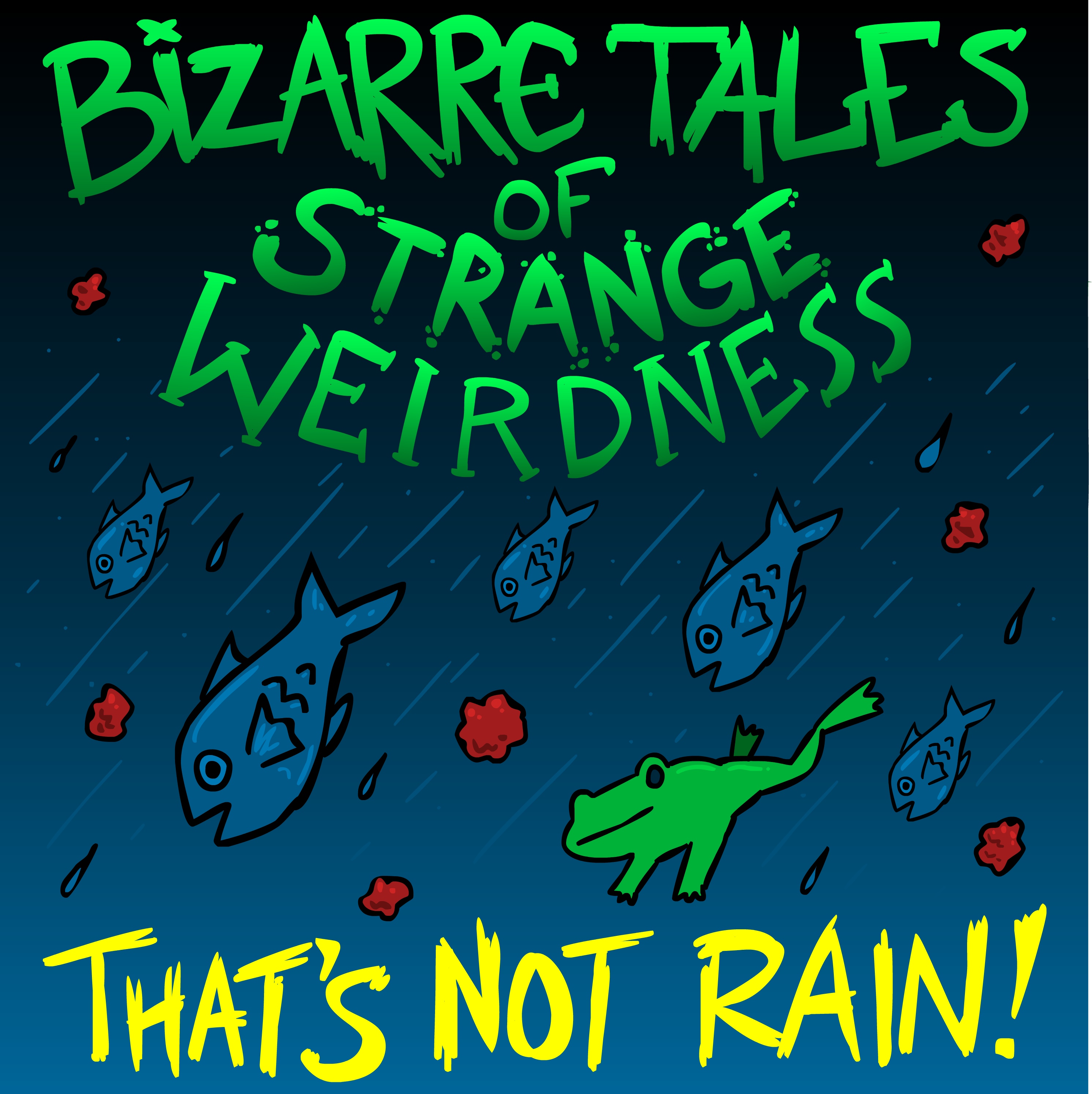 BIZARRE TALES: That's Not Rain!