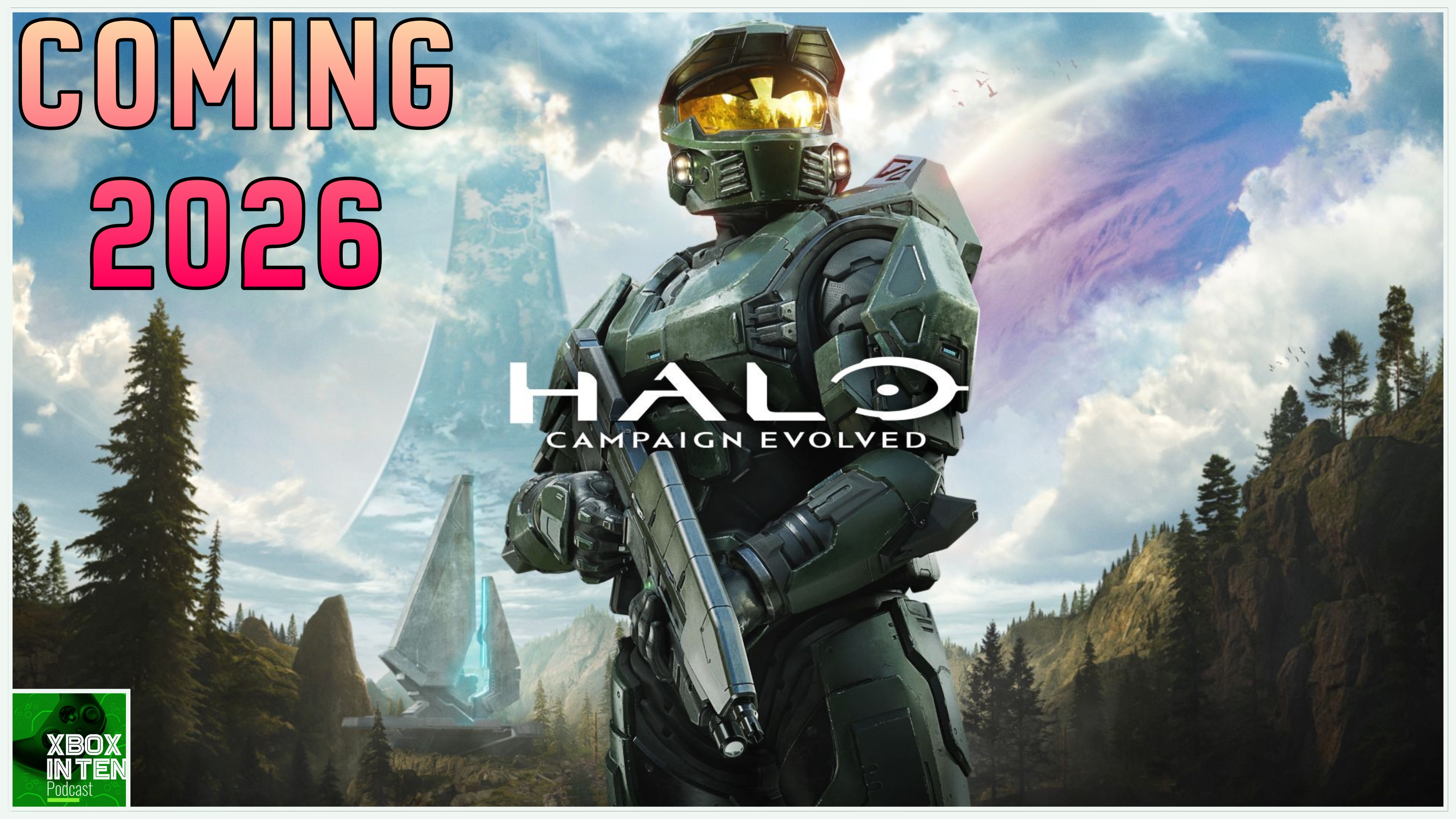 Halo: Campaign Evolved - A Halo 1 Remake Coming in 2026 - (Xbox In Ten: An Xbox Podcast - Ep. 335)