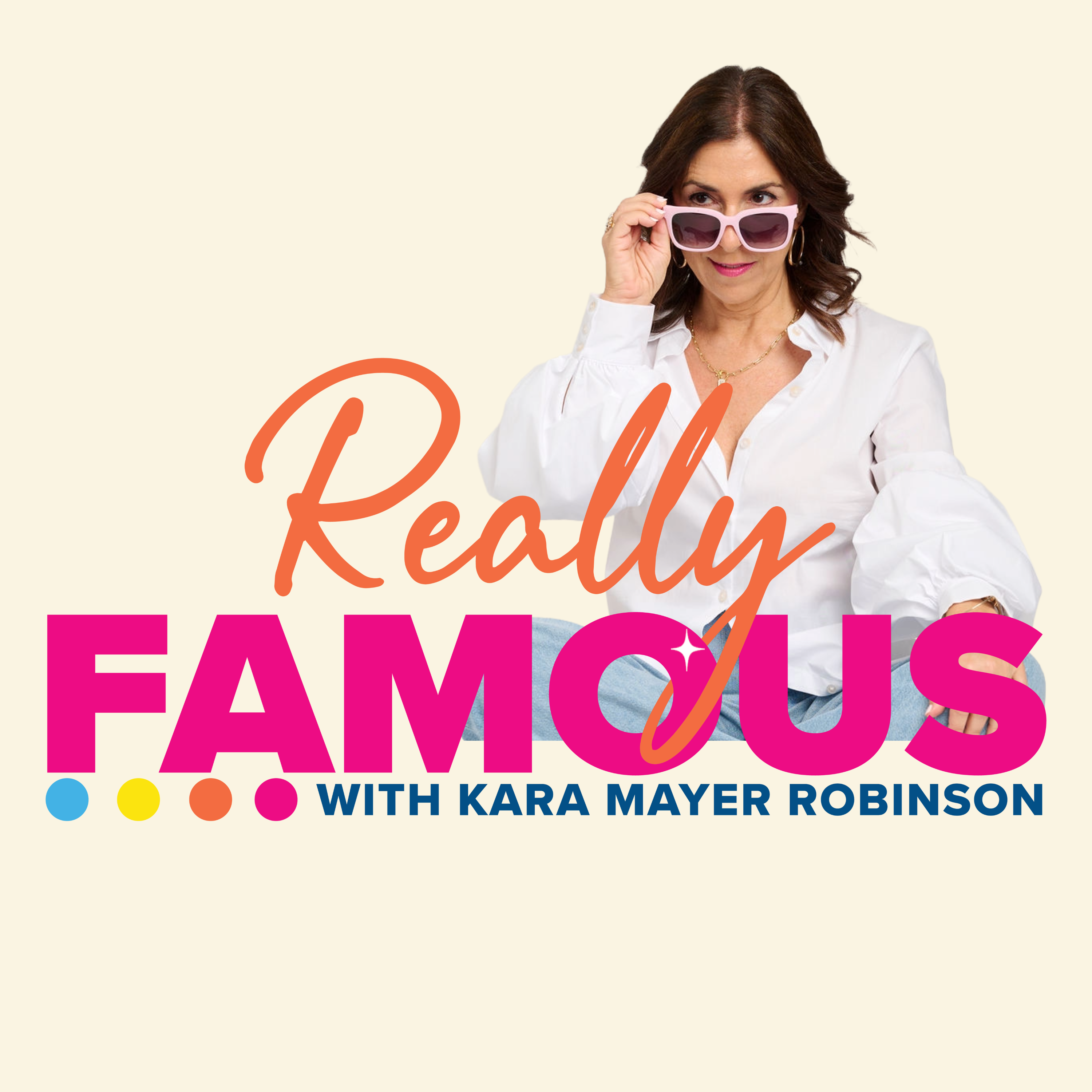 Really Famous with Kara Mayer Robinson