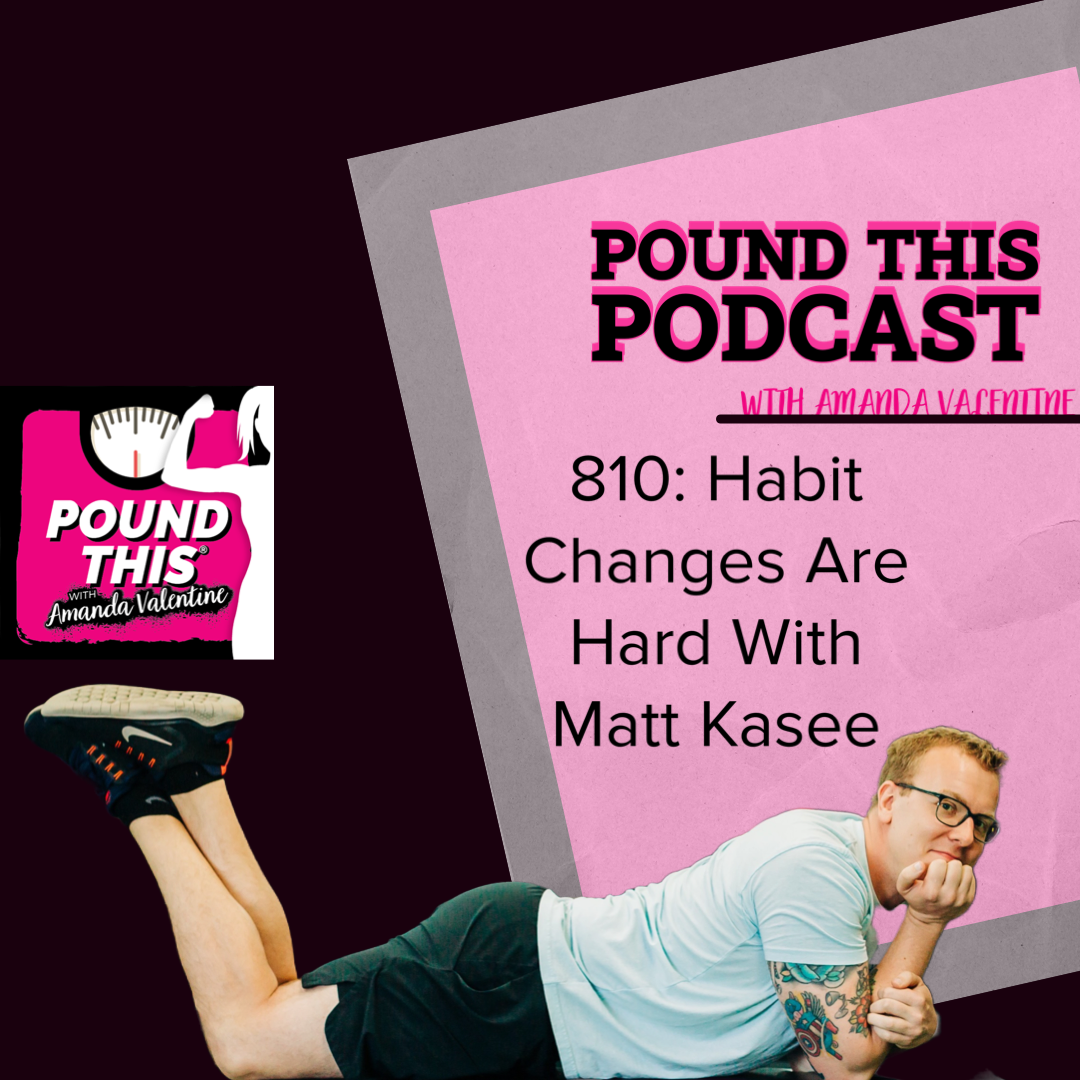 810: Habit Changes Are Hard With Matt Kasee