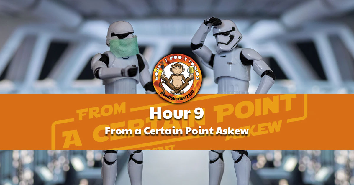 Hour 9 of Podtoberfest:From a Certain Point Askew (Star Wars Hour)