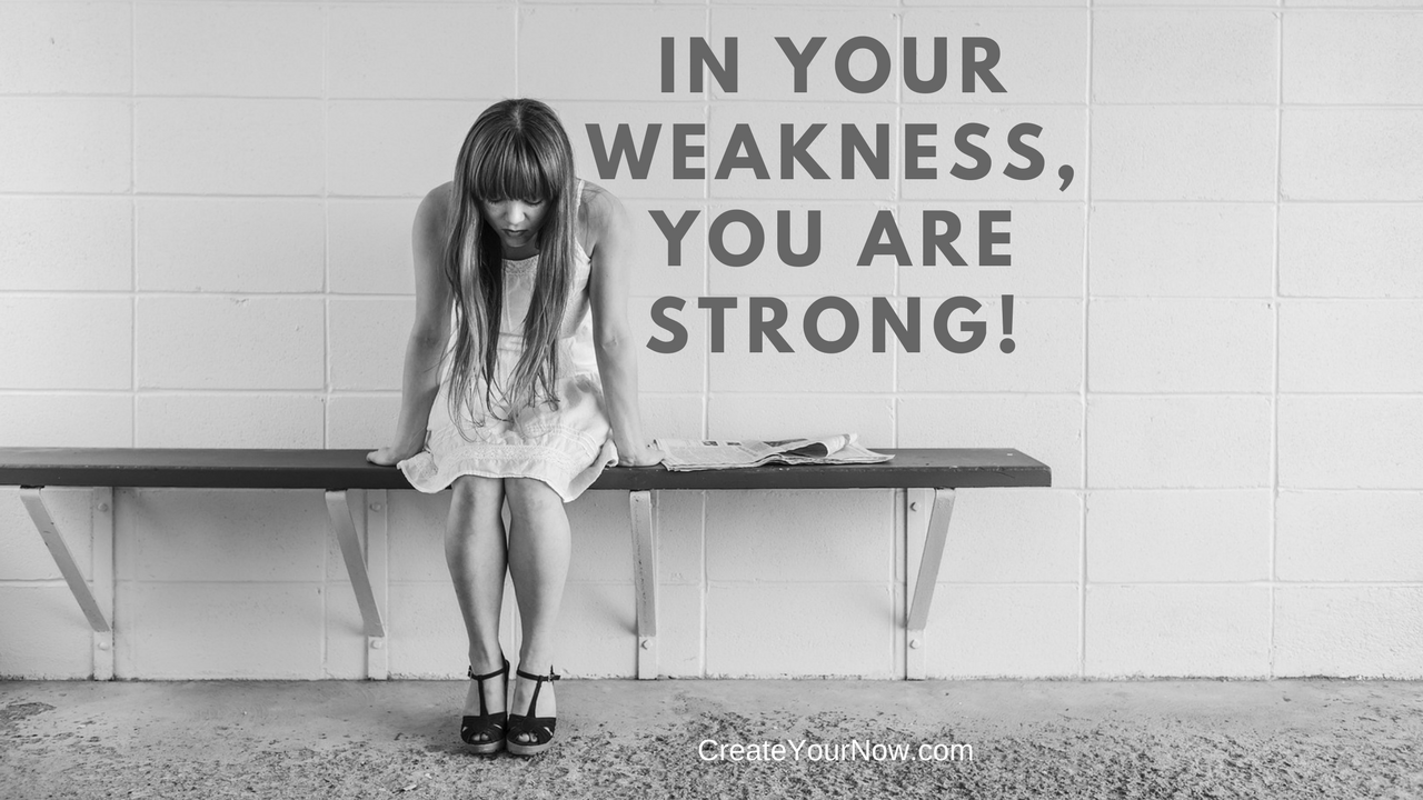 972 In Your Weakness, You are Strong!